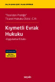 "Teoriden Pratiğe"  Ticaret Hukuku Dizisi  –C.III–Kıymetli Evrak Hukuku Uygulama Kitabı 