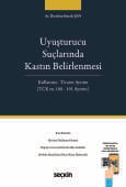Uyuşturucu Suçlarında Kastın Belirlenmesi Kullanma – Ticaret Ayrımı (TCK m. 188 – 191 Ayrımı) (Ciltli)