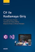 C# ile Kodlamaya Giriş  C# Programlama Mimarisi Temelden İleri Düzey OOP'ye Geliştirme Ortamı ve Mimari Prensipler (Ciltli)