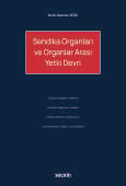 Sendika Organları ve Organlar Arası Yetki Devri (Ciltli)