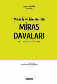 Miras İş ve İşlemleri ileMiras Davaları (Dava Dilekçesi Örnekleri Ekli) (Ciltli)