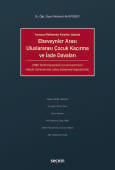 Anayasa Mahkemesi Kararları IşığındaEbeveynler Arası Uluslararası Çocuk Kaçırma ve İade Davaları  (1980 Tarihli Uluslararası Çocuk Kaçırmanın Hukuki Yönlerine Dair Lahey Sözleşmesi Kapsamında) 
