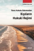 İdare Hukuku BakımındanKıyıların Hukuki Rejimi (Ciltli)