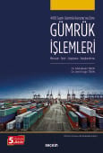 4458 Sayılı Gümrük Kanunu'na GöreGümrük İşlemleri Mevzuat – Teori, Uygulama – Vergilendirme (Ciltli)