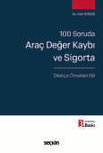100 SorudaAraç Değer Kaybı ve Sigorta – Dilekçe Örnekleri Ekli – (Ciltli)