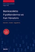 Bankacılıkta Fiyatlandırma ve Fon Yönetimi Kavram – Analiz – Uygulama (Ciltli)