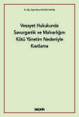 Vesayet Hukukunda Savurganlık ve Malvarlığını Kötü Yönetim Nedeniyle Kısıtlama 