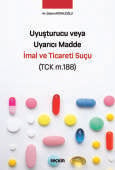 Uyuşturucu veya Uyarıcı Madde İmal ve Ticareti Suçu (TCK m.188) (Ciltli)