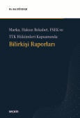 Marka, Haksız Rekabet, FSEK ve TTK Hükümleri KapsamındaBilirkişi Raporları (Ciltli)
