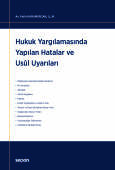 Hukuk Yargılamasında Yapılan Hatalar ve Usul Uyarıları 