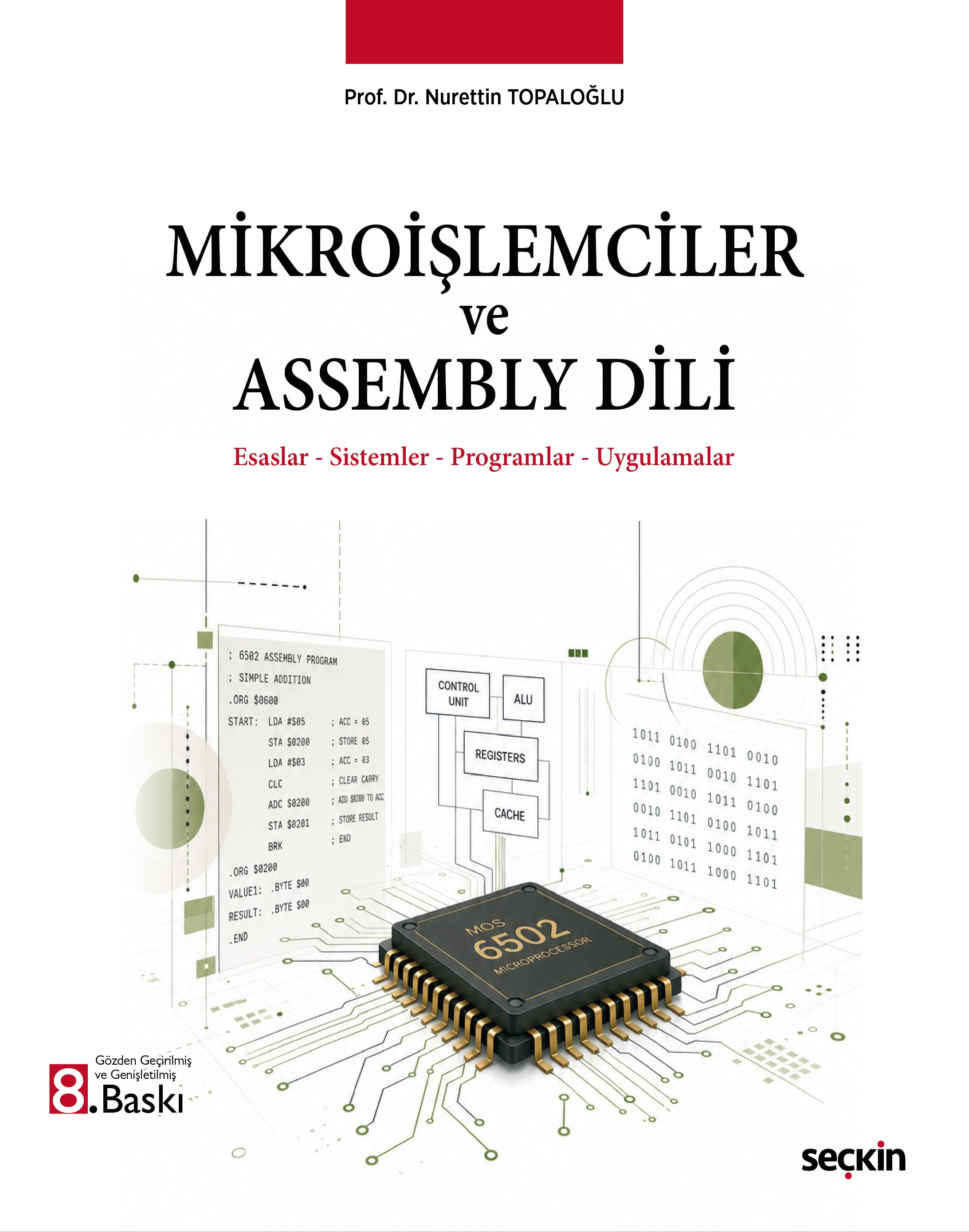 Mikroişlemciler ve Assembly Dili Esaslar – Sistemler – Programlar – Uygulamalar
