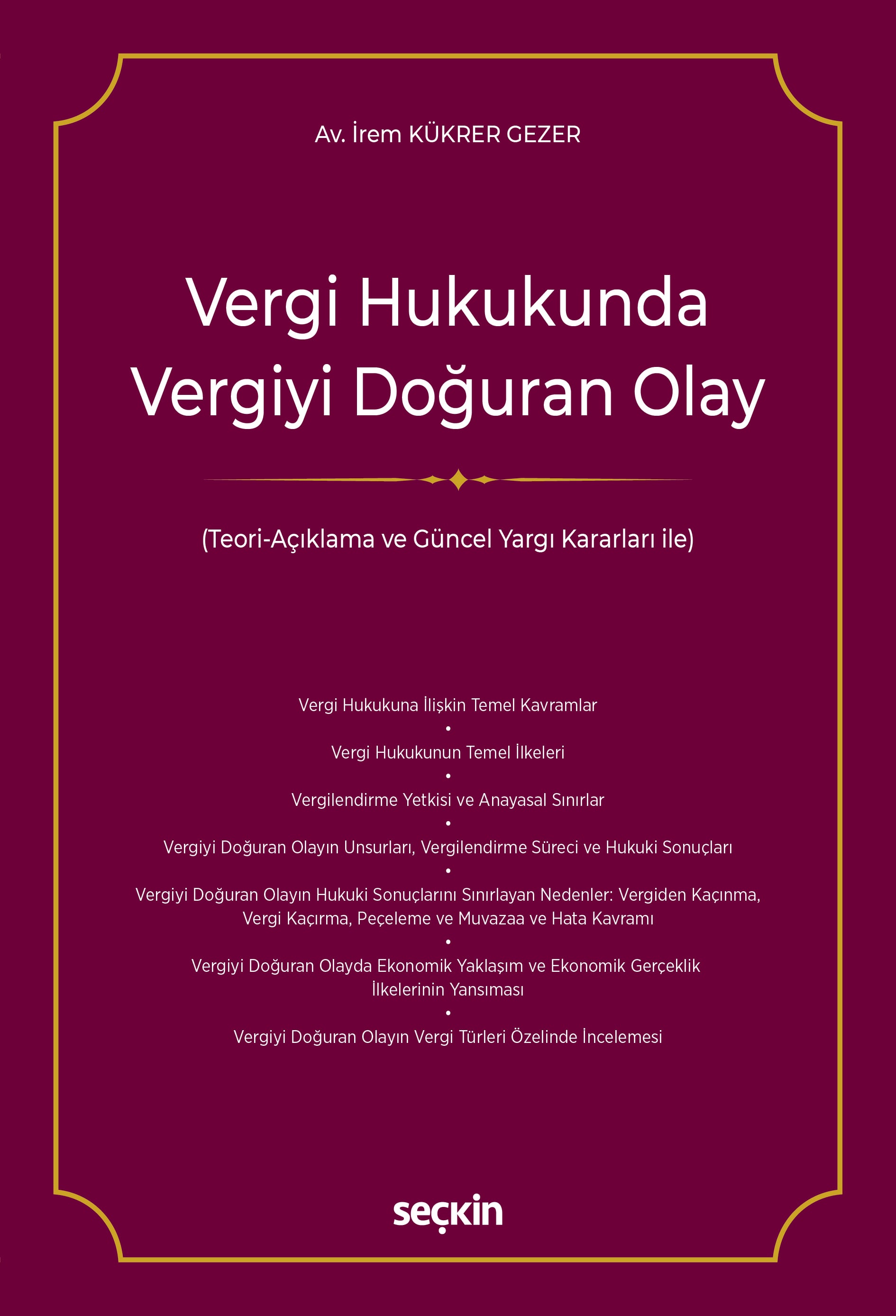 Vergi Hukukunda Vergiyi Doğuran Olay (Teori–Açıklama ve Güncel Yargı Kararları ile)