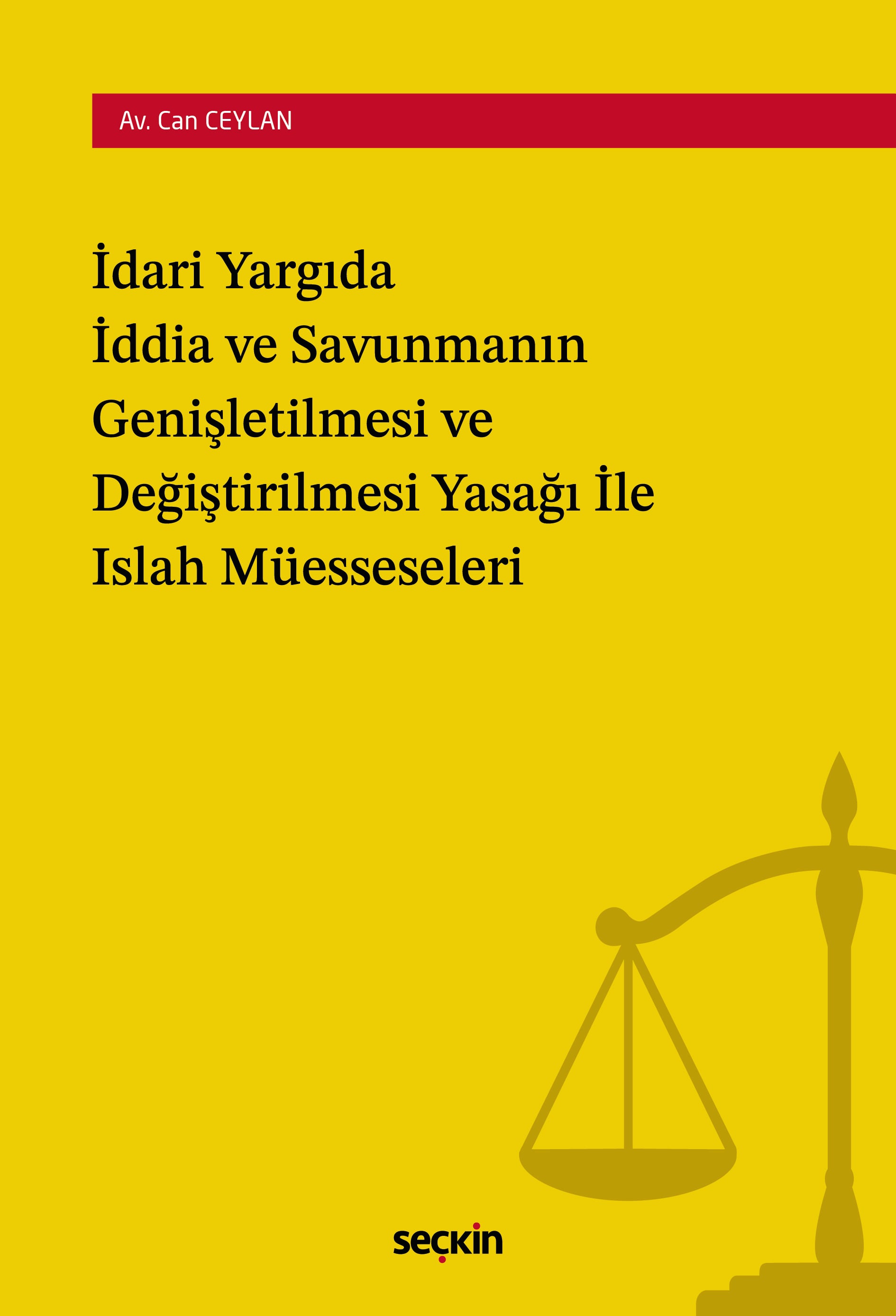 İdari Yargıda İddia ve Savunmanın Genişletilmesi ve Değiştirilmesi Yasağı ile Islah Müesseseleri
