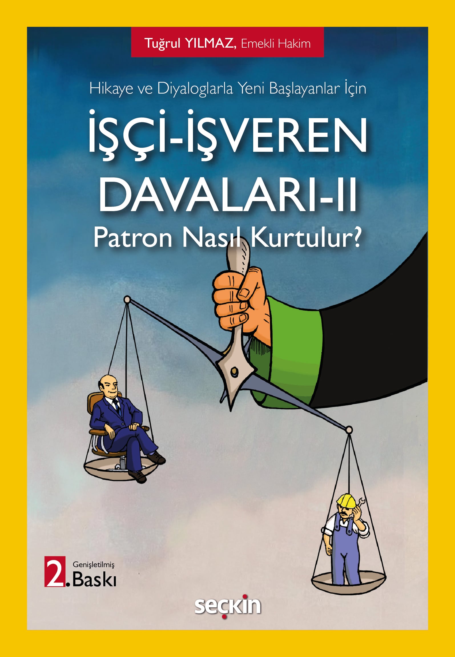 Hikaye ve Diyaloglarla Yeni Başlayanlar İçinİşçi–İşveren Davaları–II Patron Nasıl Kurtulur?