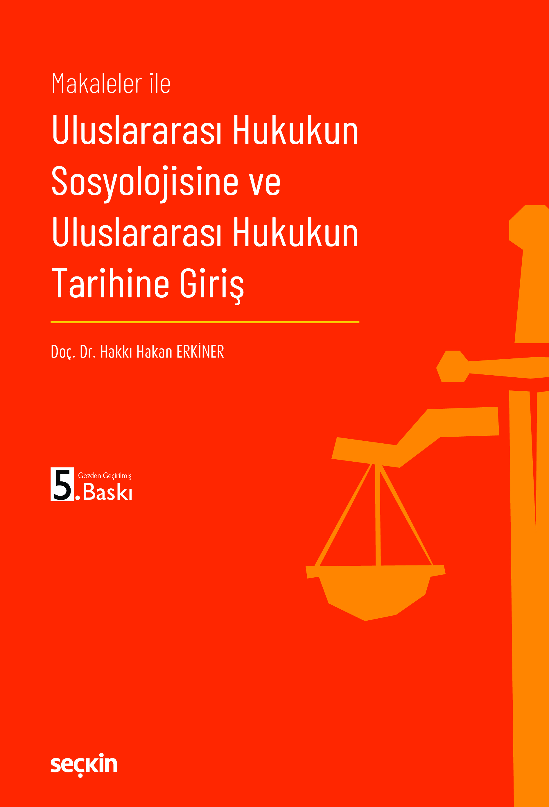 Makaleler ileUluslararası Hukukun Sosyolojisine veUluslararası Hukukun Tarihine Giriş