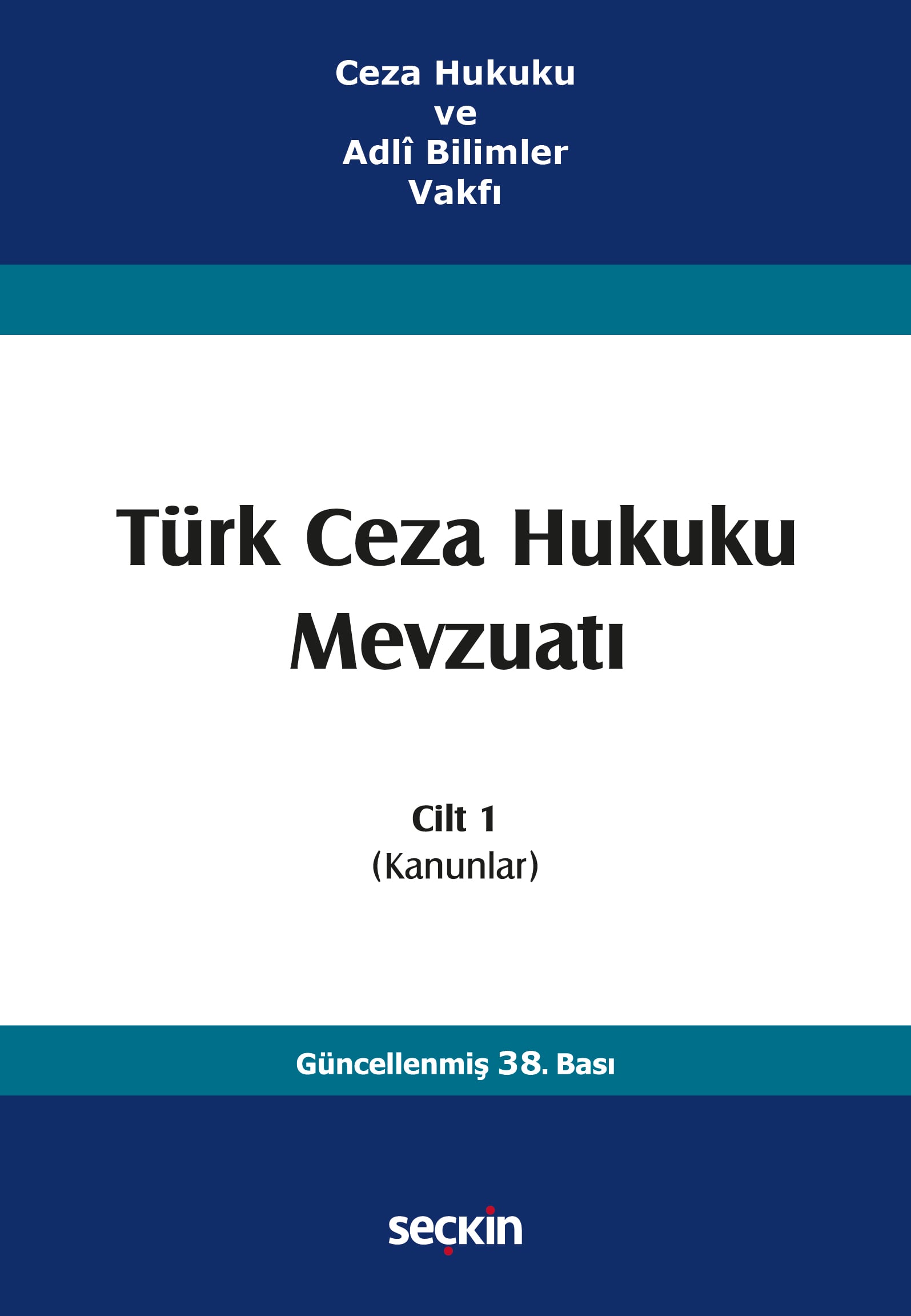 Ceza Hukuku ve Adlî Bilimler VakfıTürk Ceza Hukuku Mevzuatı Cilt 1