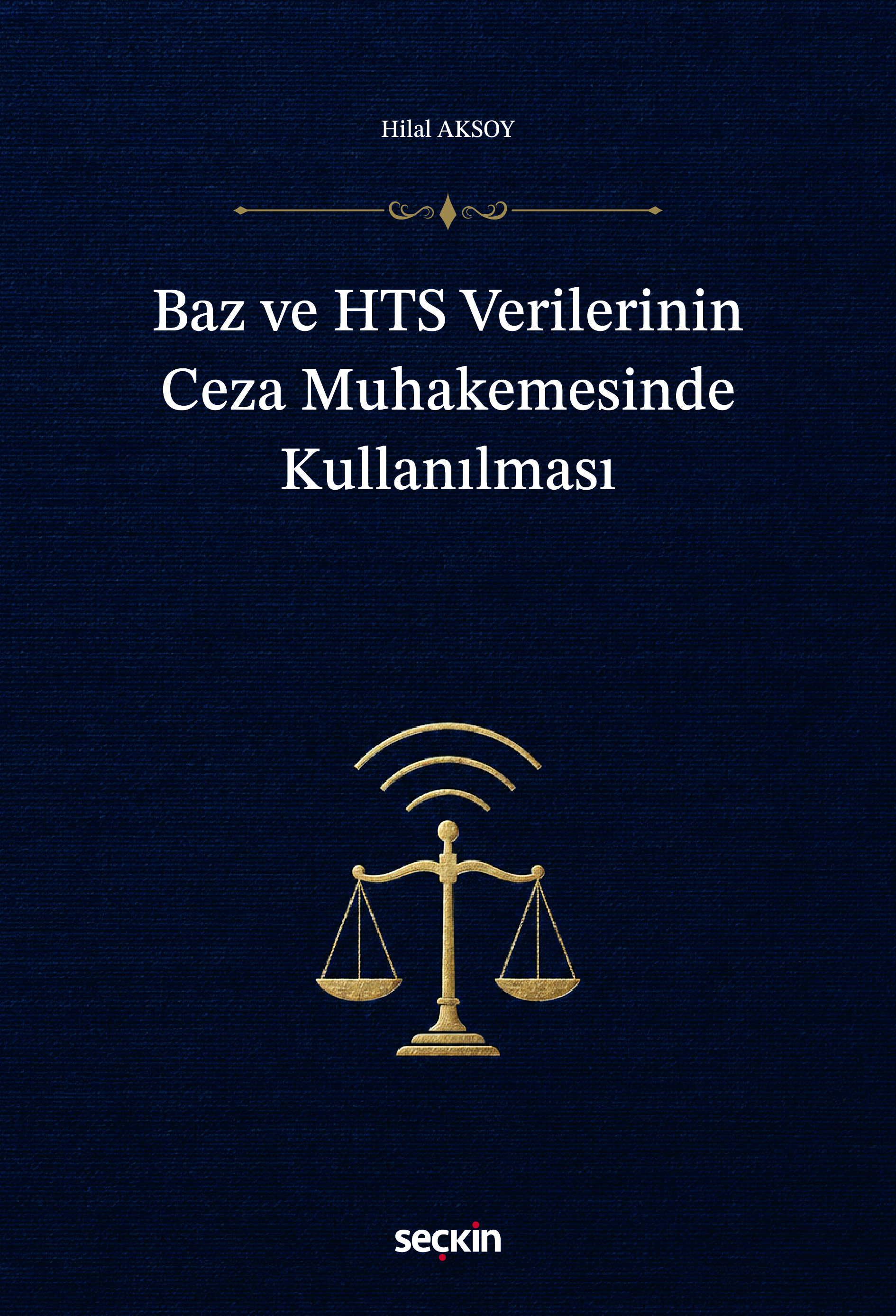 Baz ve HTS Verilerinin Ceza Muhakemesinde Kullanılması