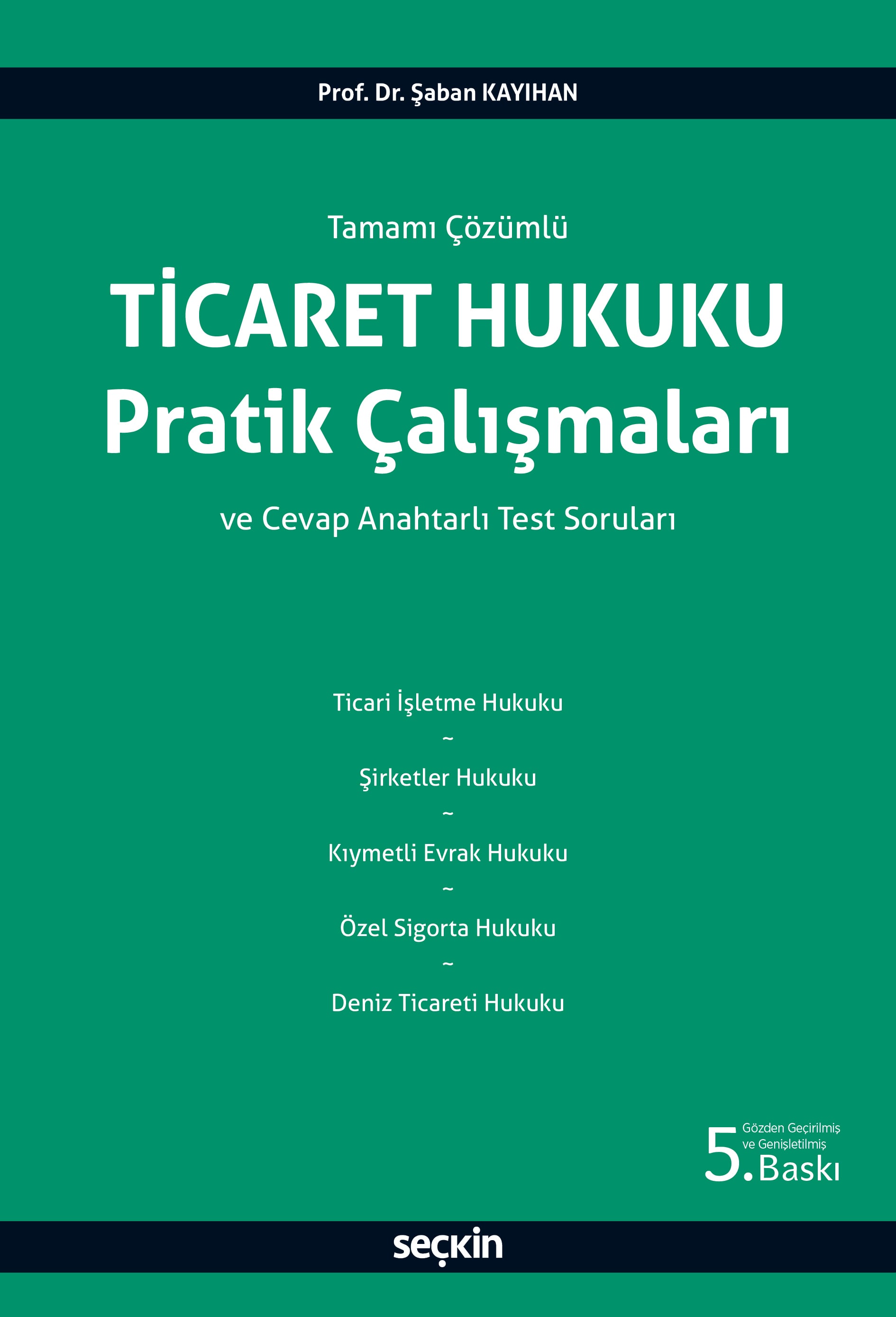 Tamamı Çözümlü Ticaret Hukuku Pratik Çalışmaları ve Cevap Anahtarlı Test Soruları