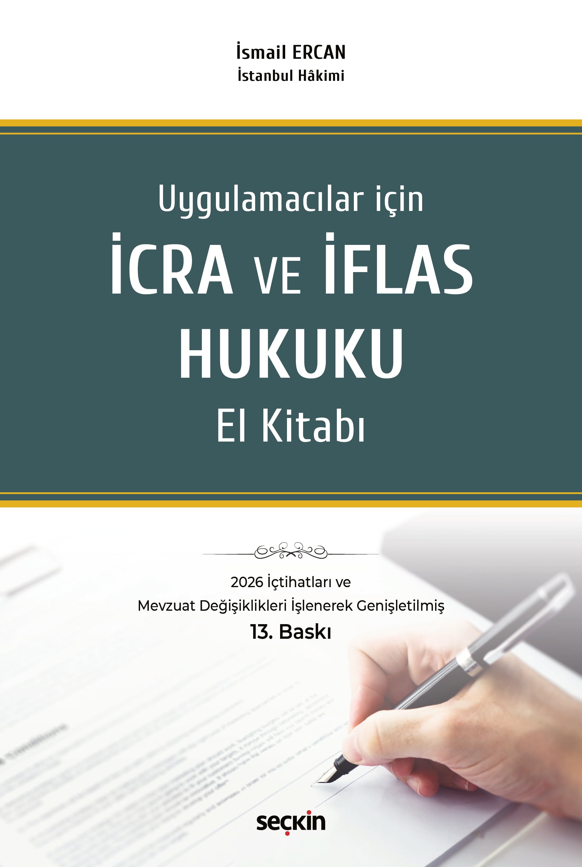 Uygulamacılar içinİcra ve İflas Hukuku El Kitabı