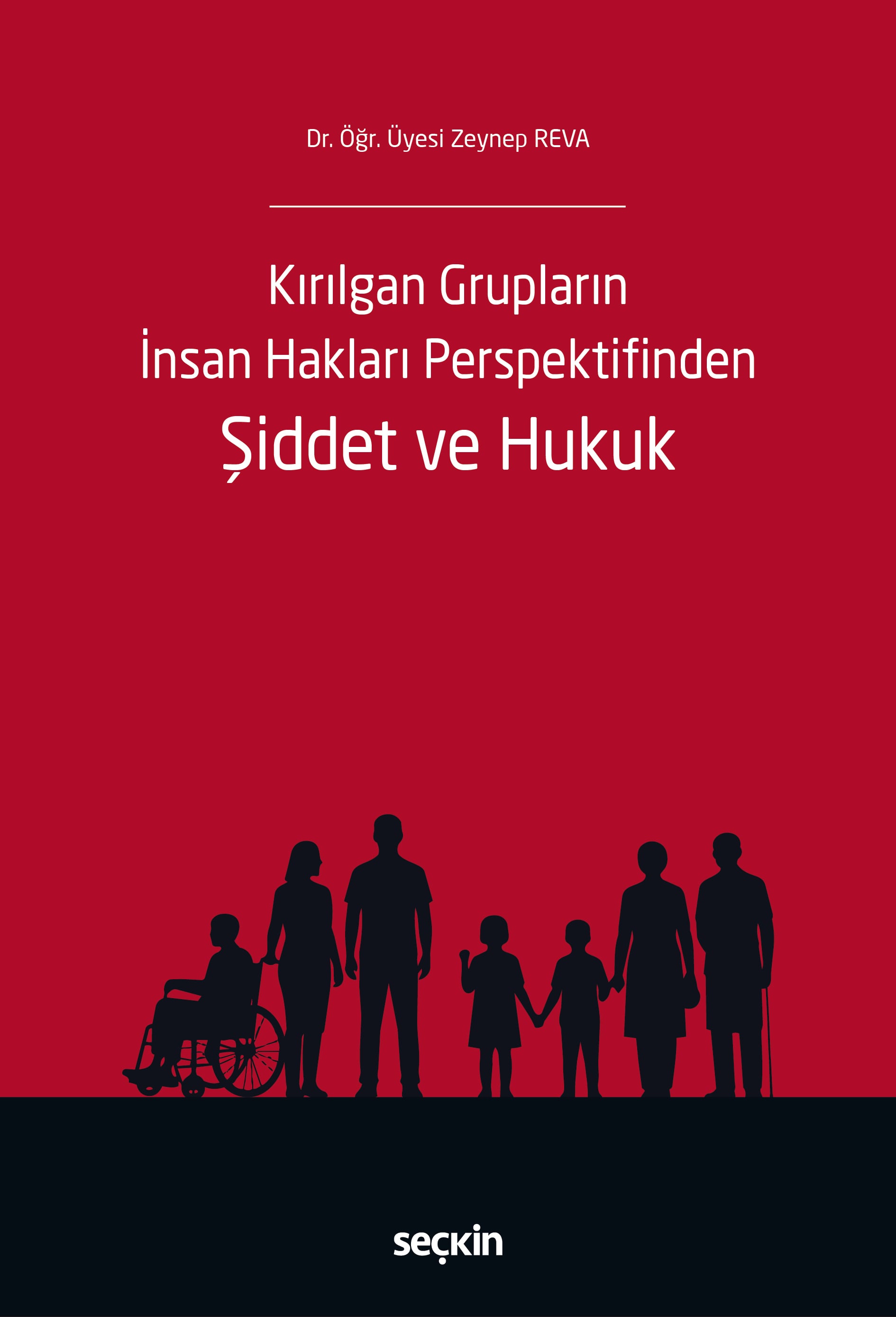 Kırılgan Grupların İnsan Hakları PerspektifindenŞiddet ve Hukuk