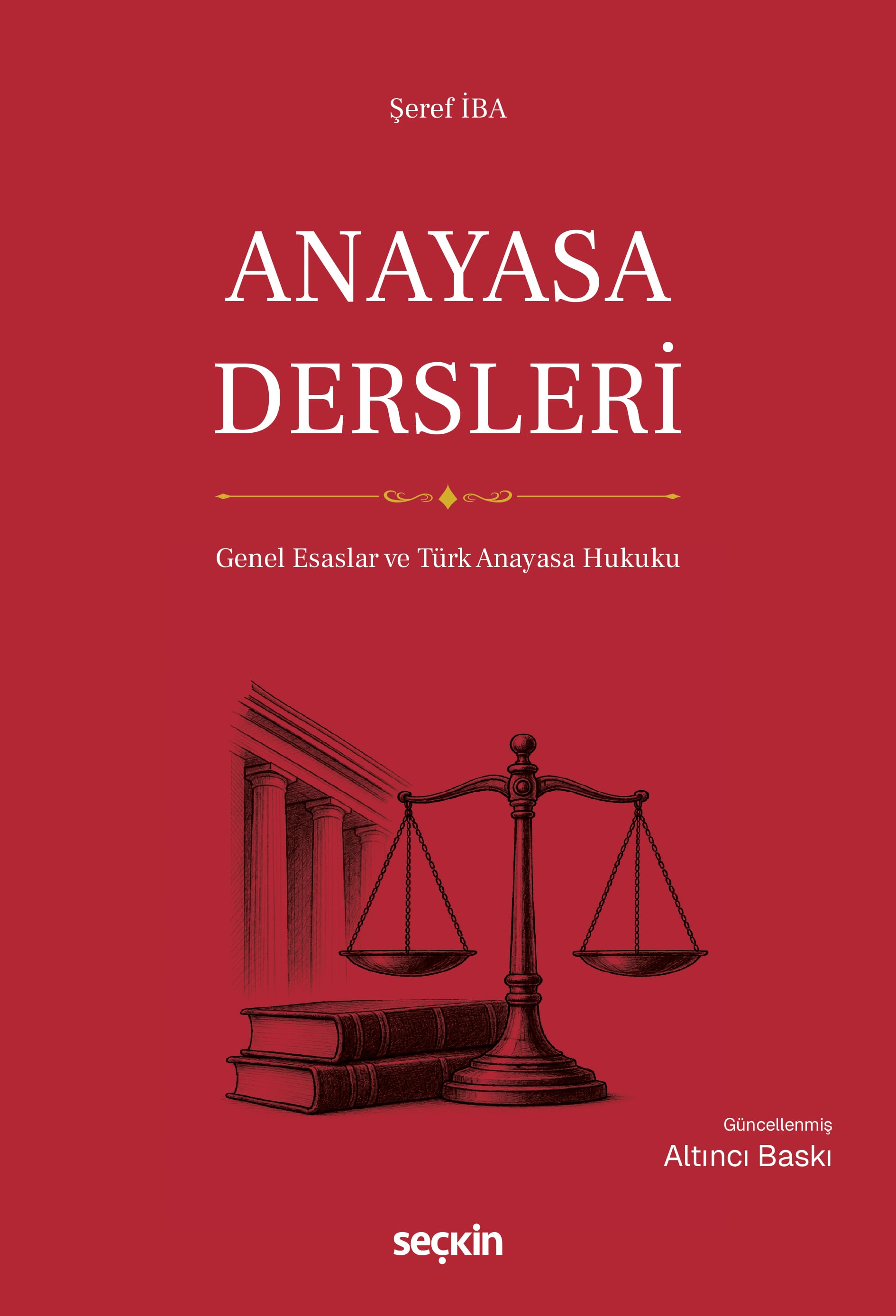 Anayasa Dersleri (Genel Esaslar ve Türk Anayasa Hukuku)