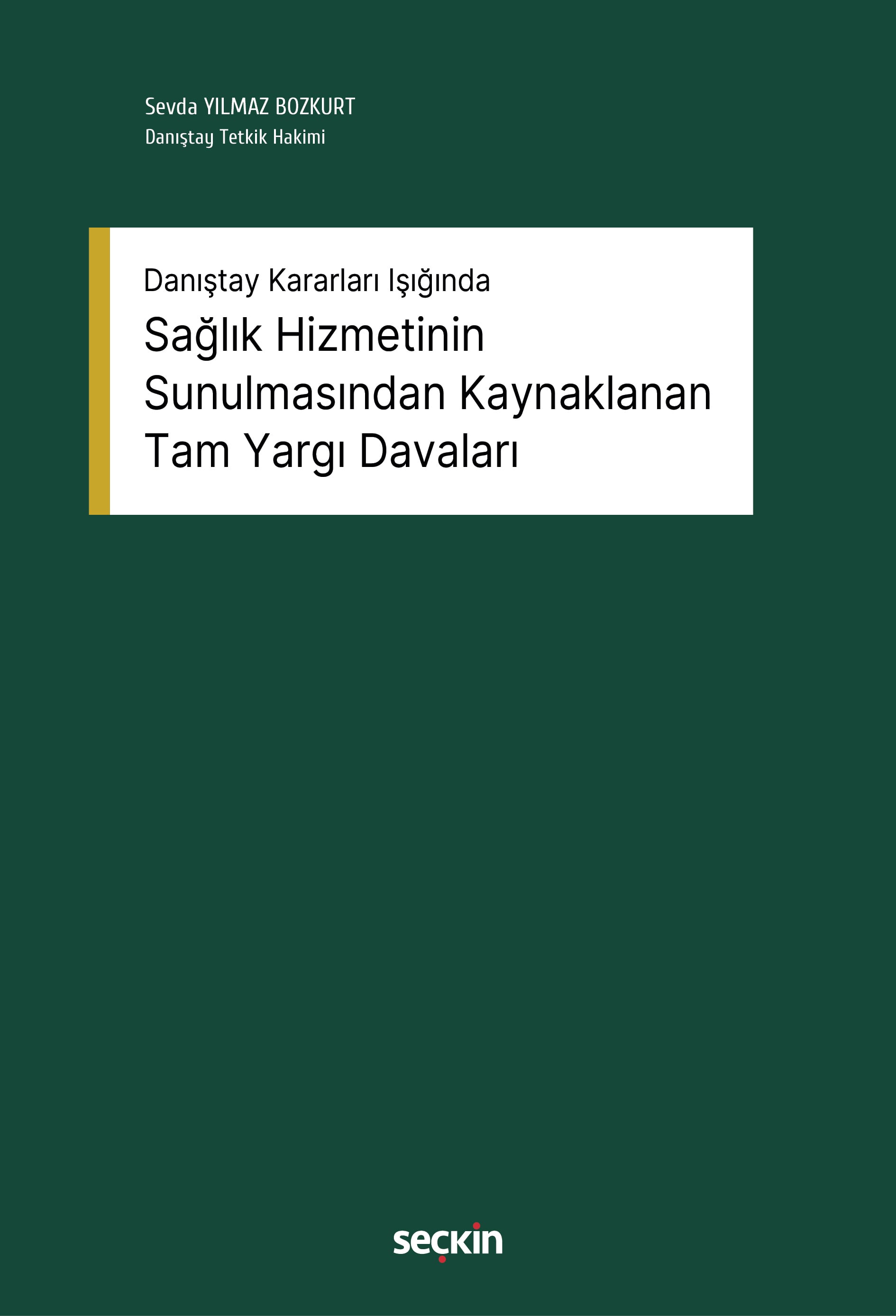 Danıştay Kararları IşığındaSağlık Hizmetinin Sunulmasından Kaynaklanan Tam Yargı Davaları