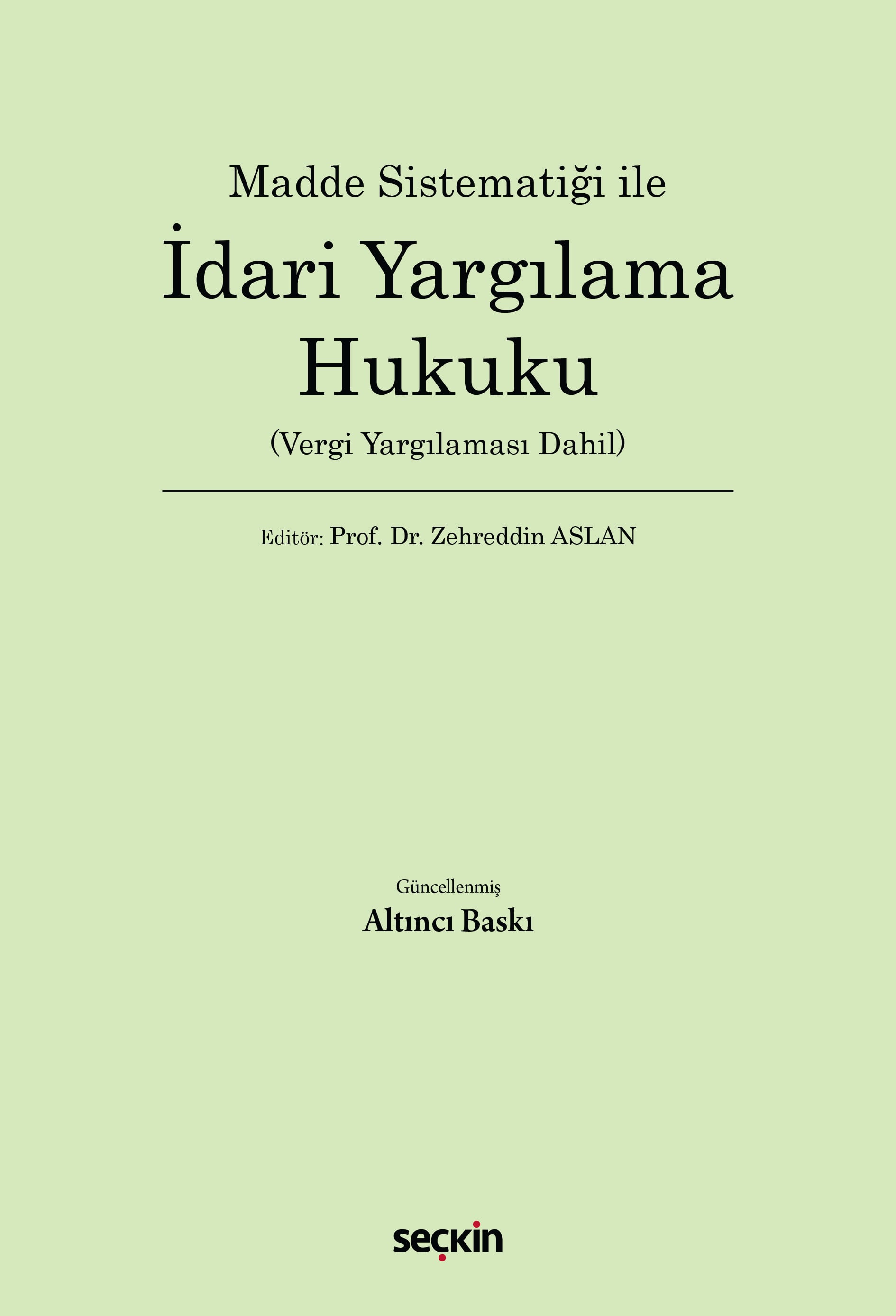 Madde Sistematiği ileİdari Yargılama Hukuku (Vergi Yargılaması Dahil)