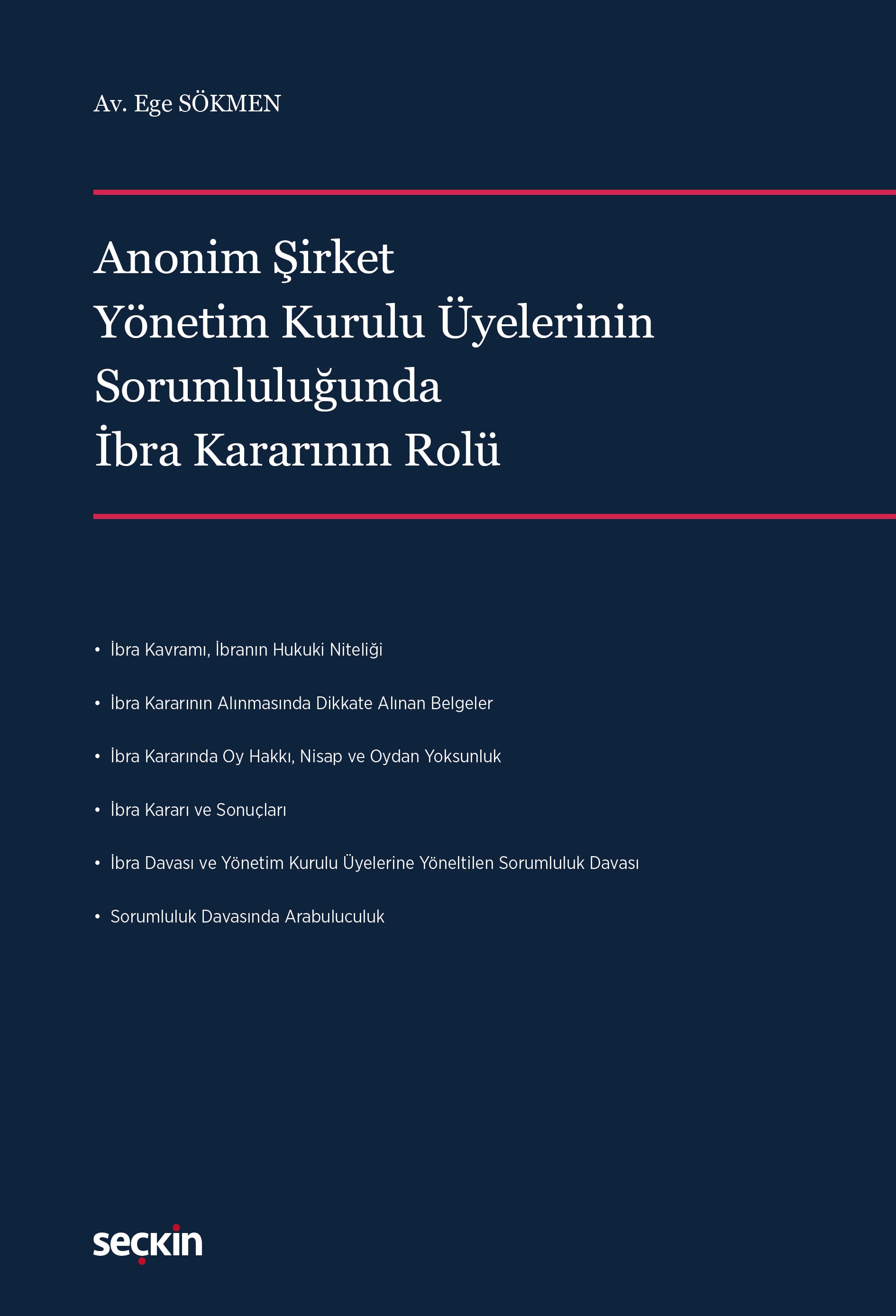 Anonim Şirket Yönetim Kurulu ÜyelerininSorumluluğunda İbra Kararının Rolü