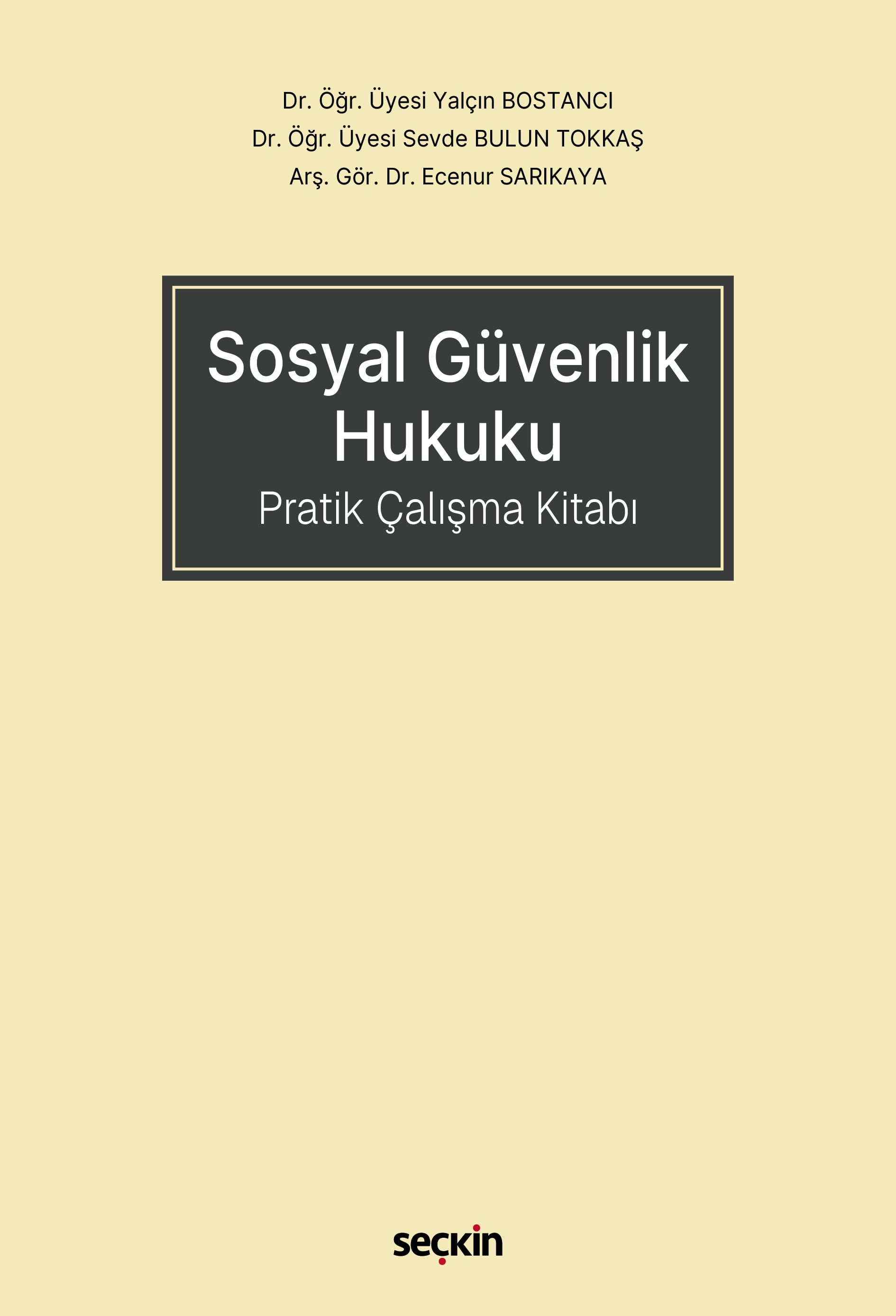Sosyal Güvenlik Hukuku Pratik Çalışma Kitabı