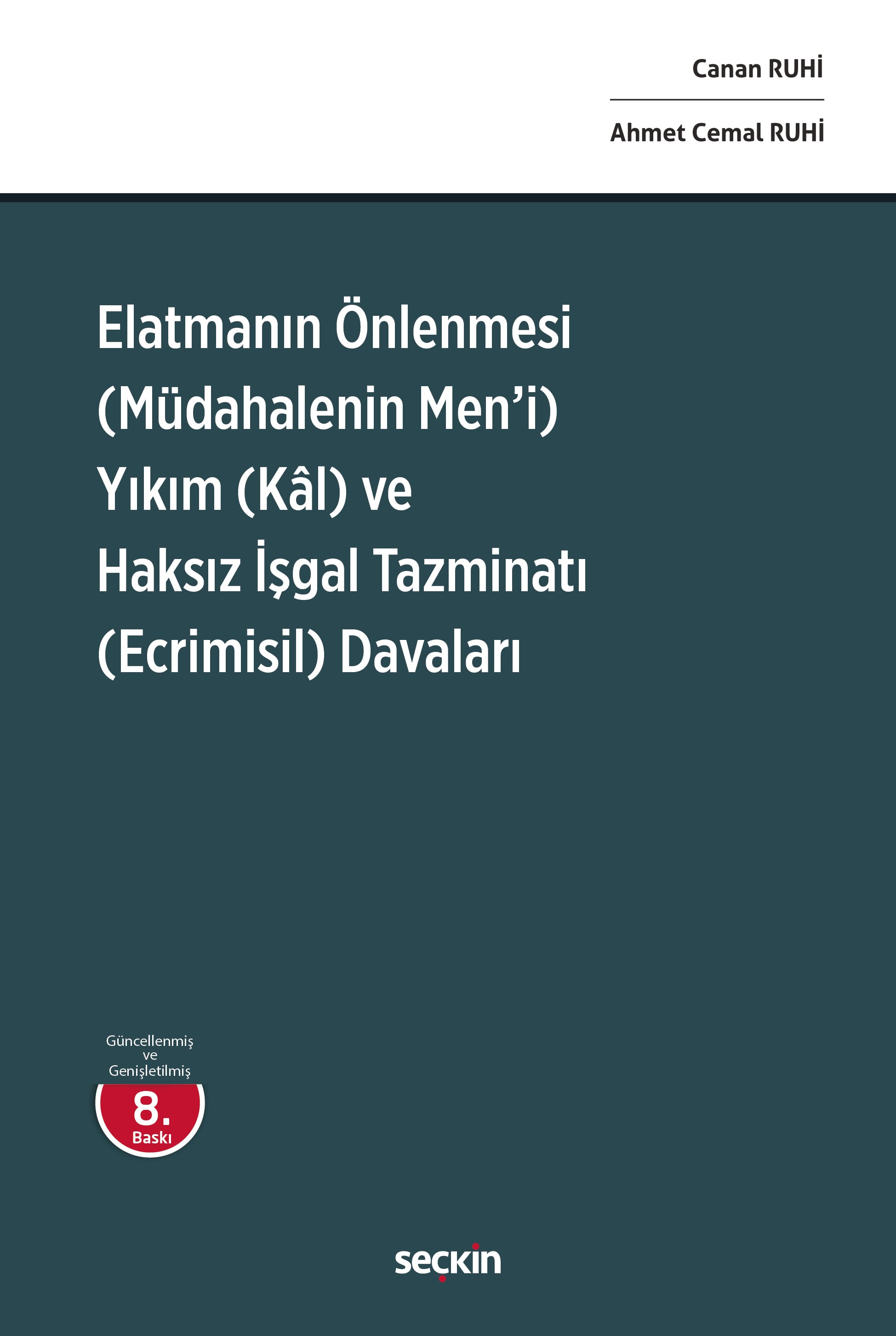 Elatmanın Önlenmesi (Müdahalenin Men'i)  Yıkım (Kâl) ve Haksız İşgal Tazminatı (Ecrimisil) Davaları