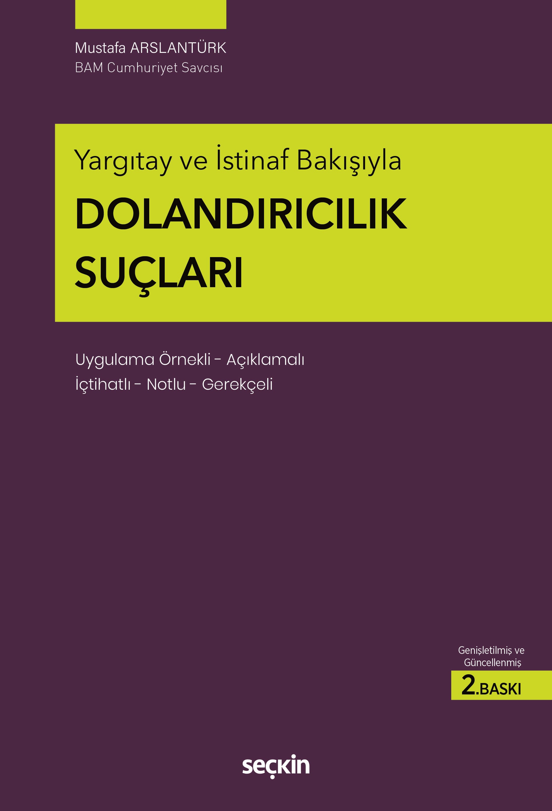 Yargıtay ve İstinaf BakışıylaDolandırıcılık Suçları Uygulama Örnekli – Açıklamalı İçtihatlı – Notlu – Gerekçeli