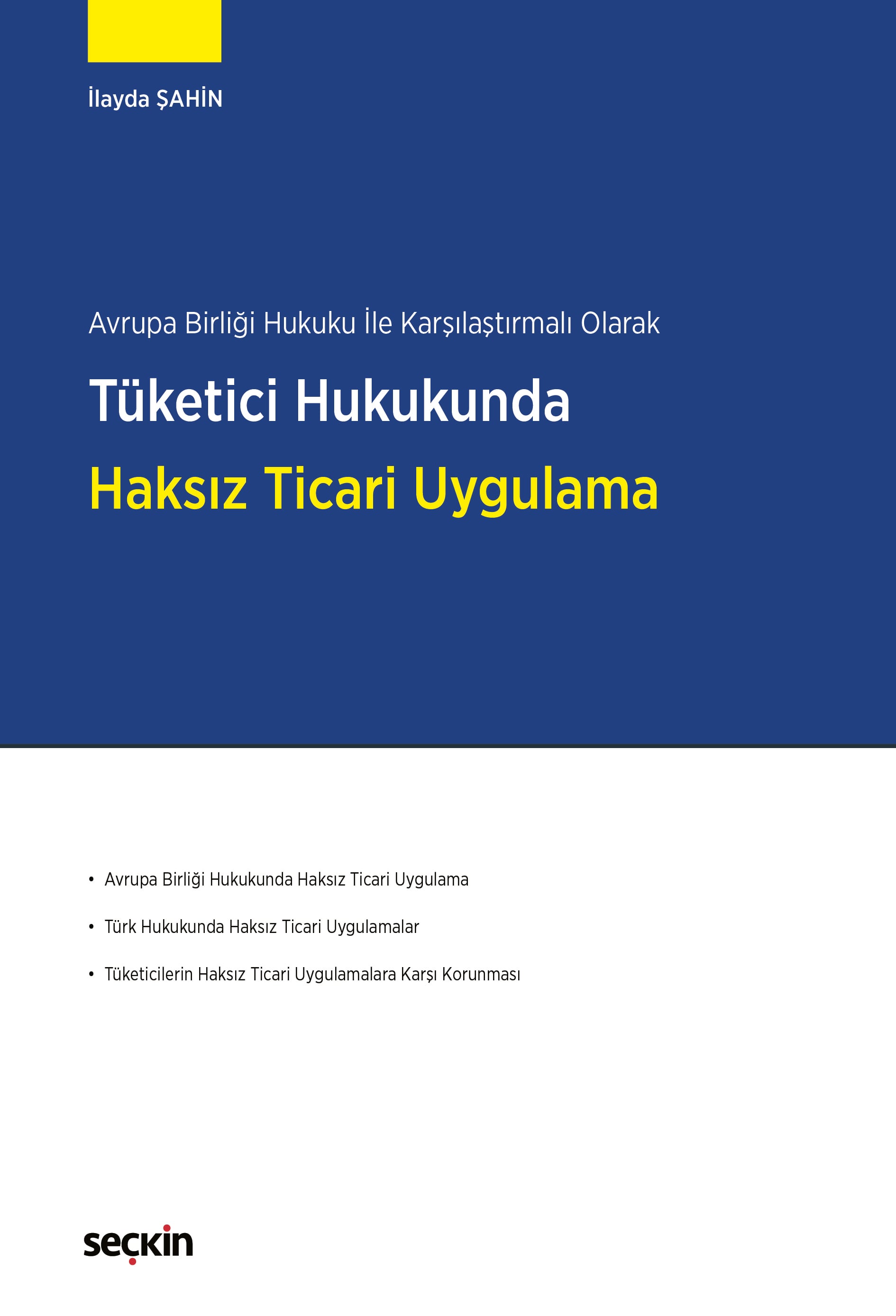 Avrupa Birliği Hukuku ile Karşılaştırmalı OlarakTüketici Hukukunda Haksız Ticari Uygulama