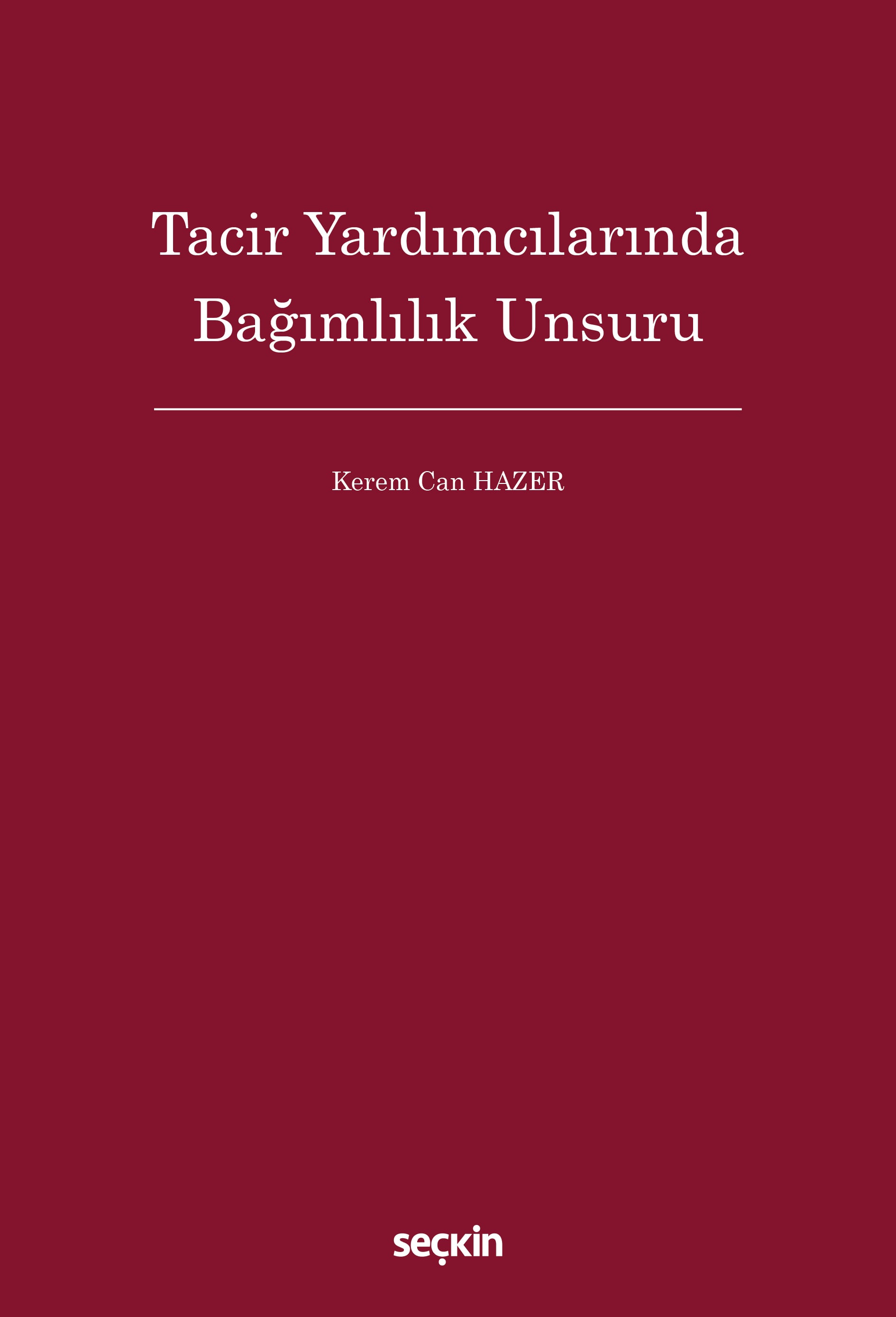 Tacir Yardımcılarında Bağımlılık Unsuru