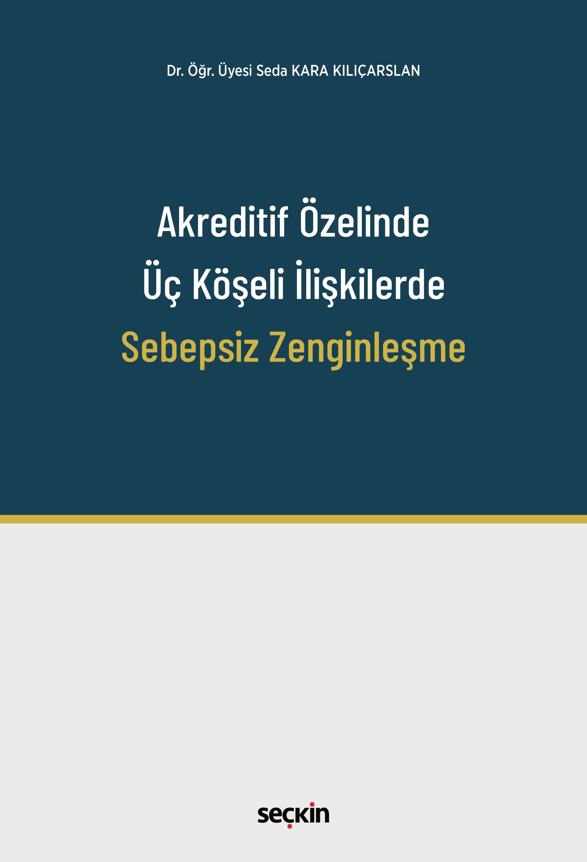 Akreditif Özelinde Üç Köşeli İlişkilerdeSebepsiz Zenginleşme