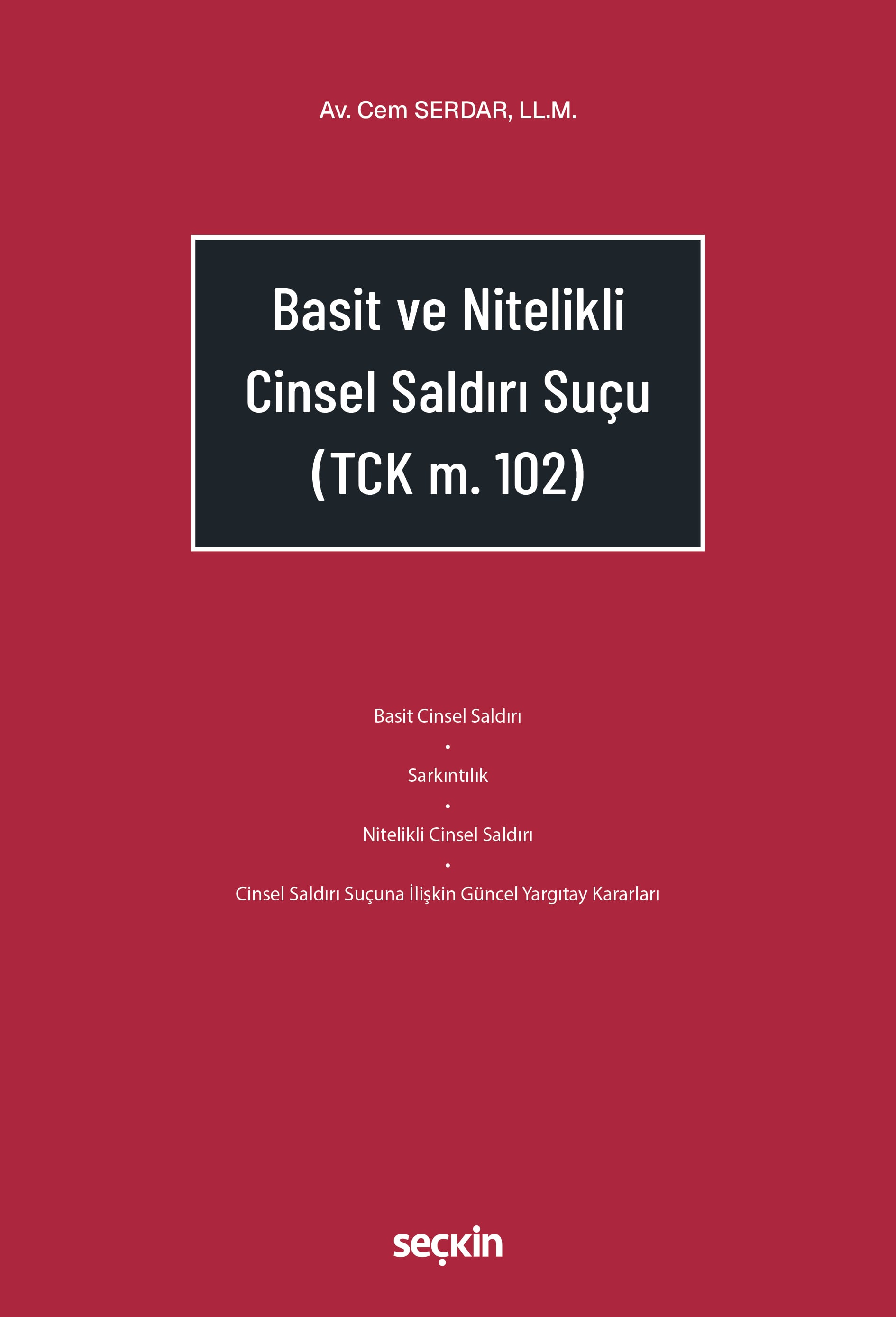 Basit ve Nitelikli Cinsel Saldırı Suçu (TCK. m.102)