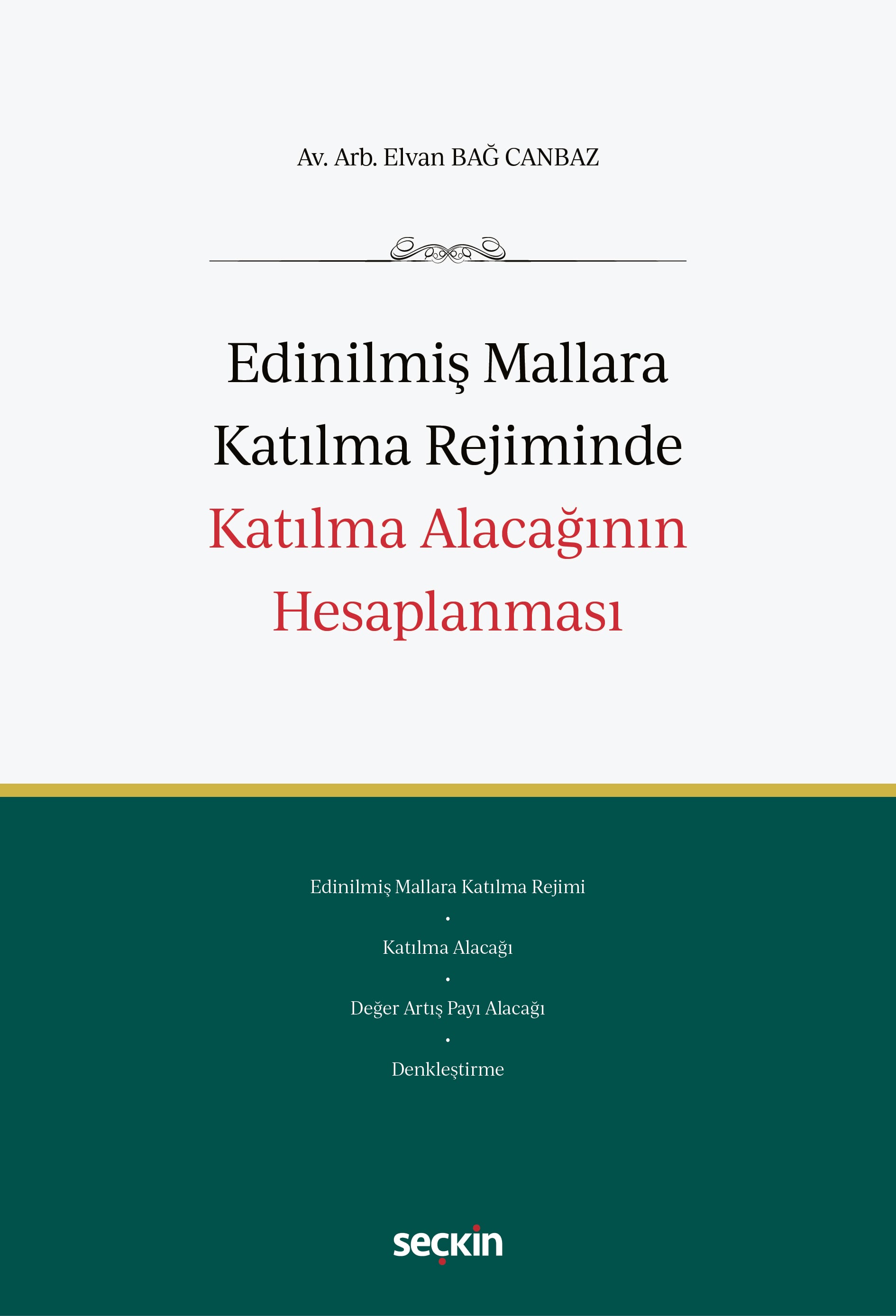 Edinilmiş Mallara Katılma Rejiminde Katılma Alacağının Hesaplanması
