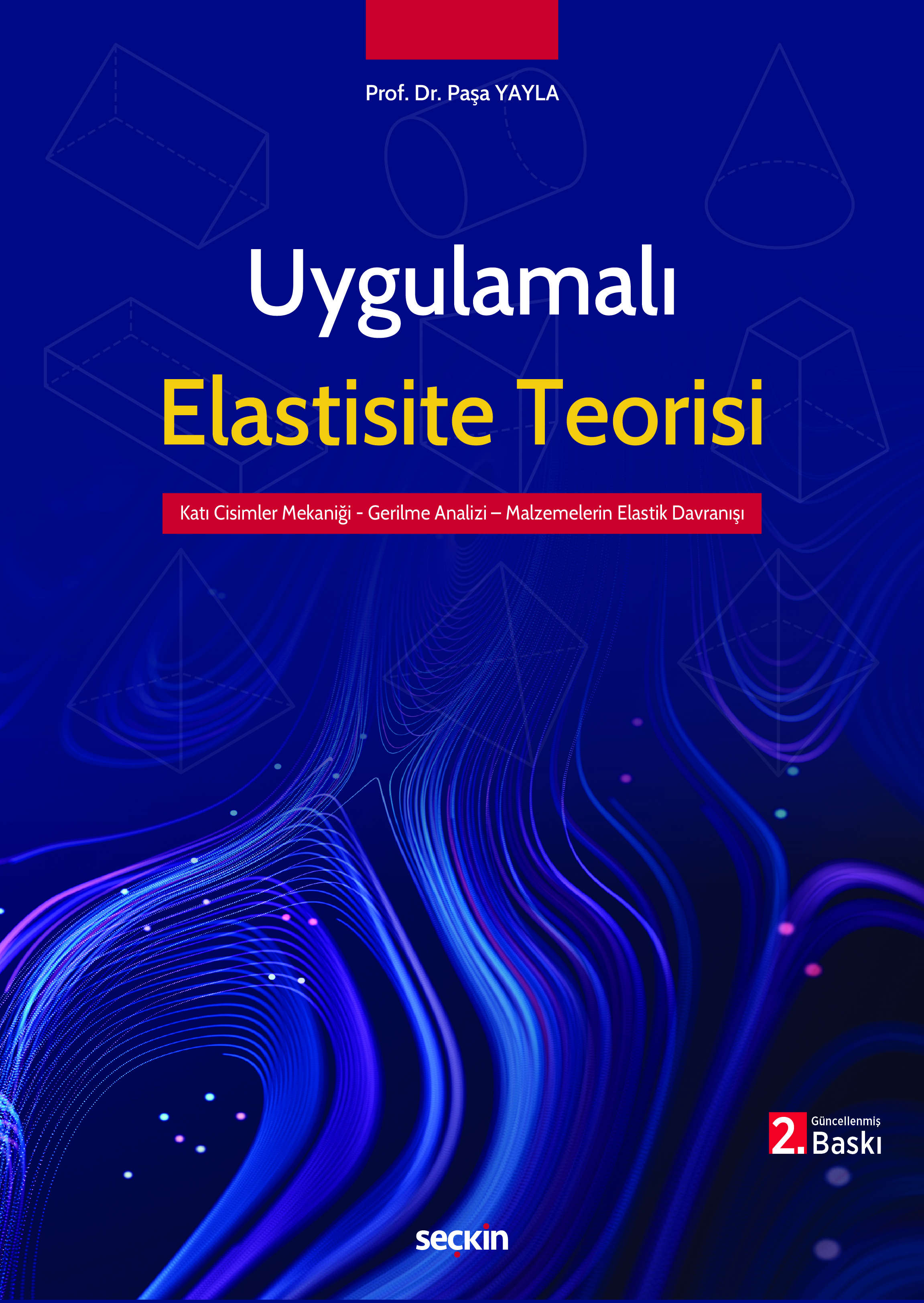 Uygulamalı Elastisite Teorisi Gerilme Analizi – Elastik Davranış – Malzeme Mekaniği