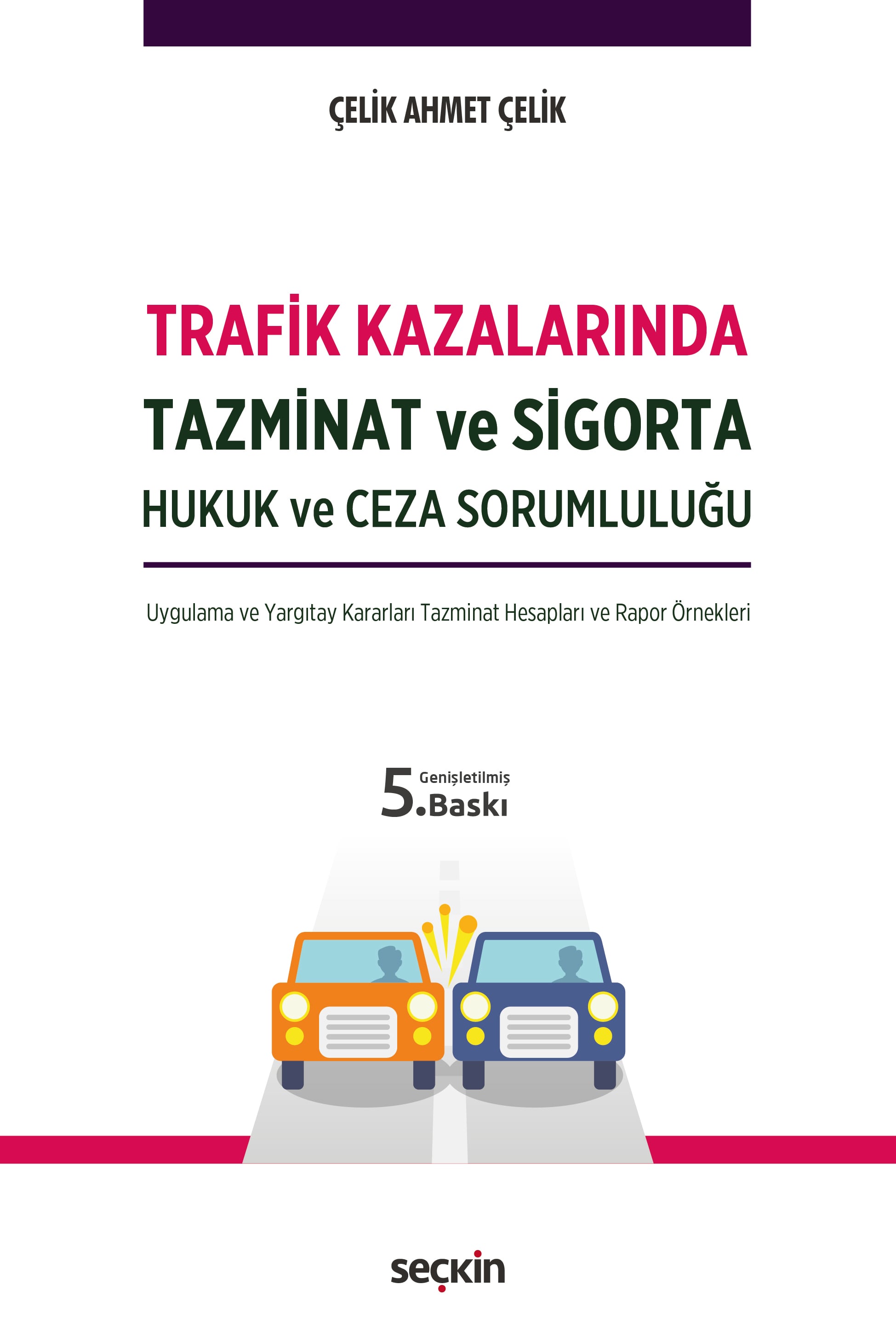 Trafik Kazalarında Tazminat ve Sigorta Hukuk ve Ceza Sorumluluğu