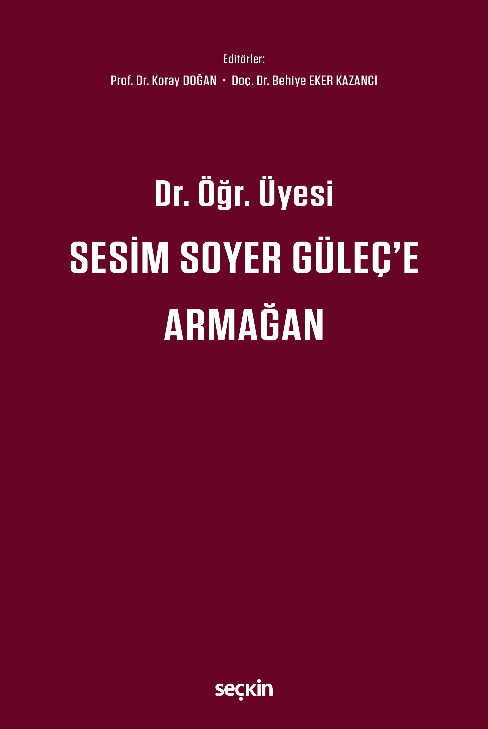 Dr. Öğr. Üyesi Sesim SOYER GÜLEÇ'e Armağan