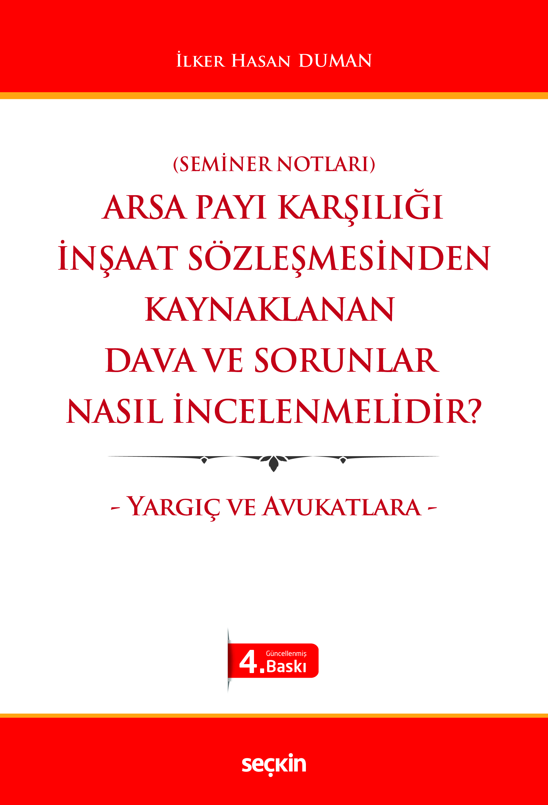 Arsa Payı Karşılığı İnşaat Sözleşmesinden Kaynaklanan Dava ve Sorunlar Nasıl İncelenmelidir? – Yargıç ve Avukatlara –
