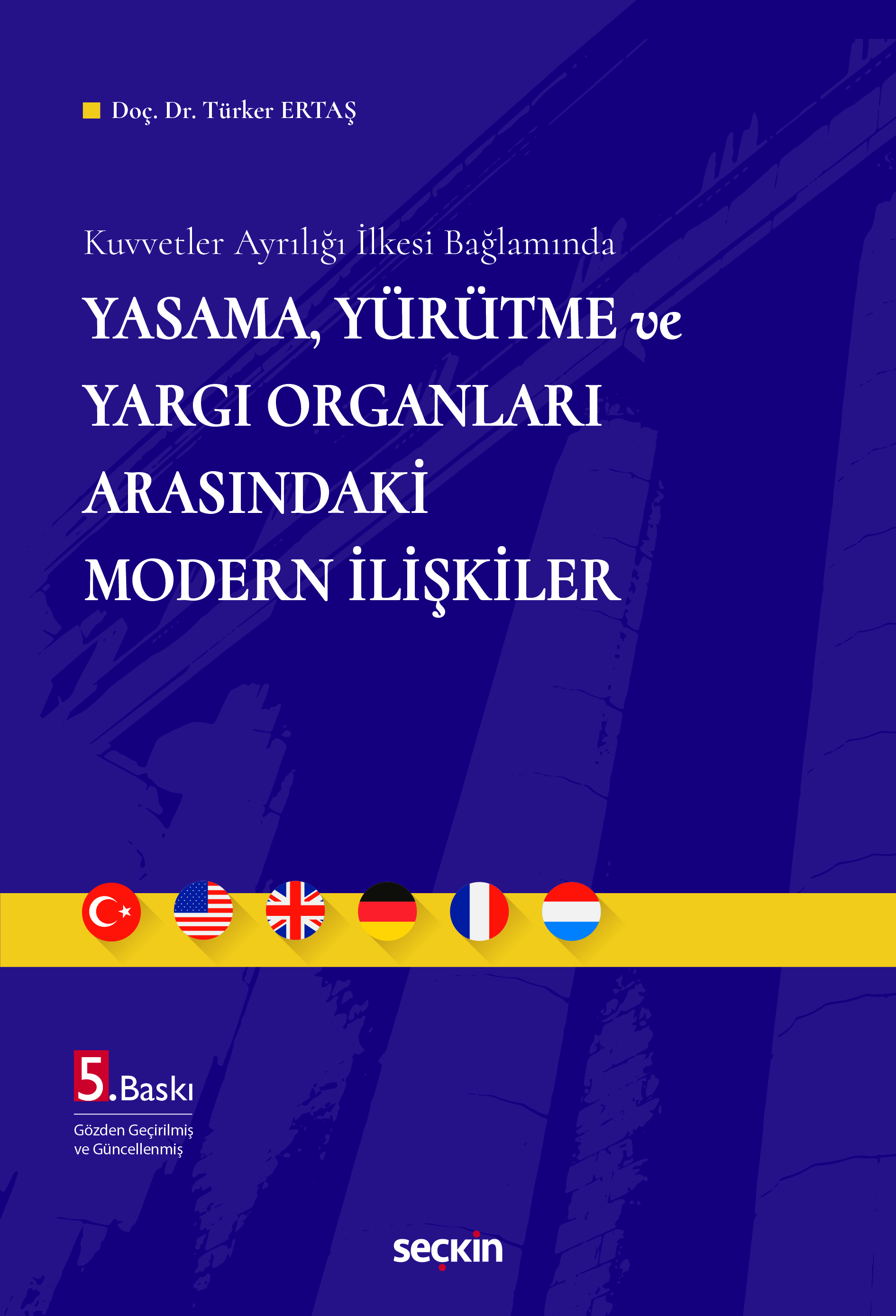 Kuvvetler Ayrılığı İlkesi BağlamındaYasama, Yürütme ve Yargı Organları Arasındaki Modern İlişkiler