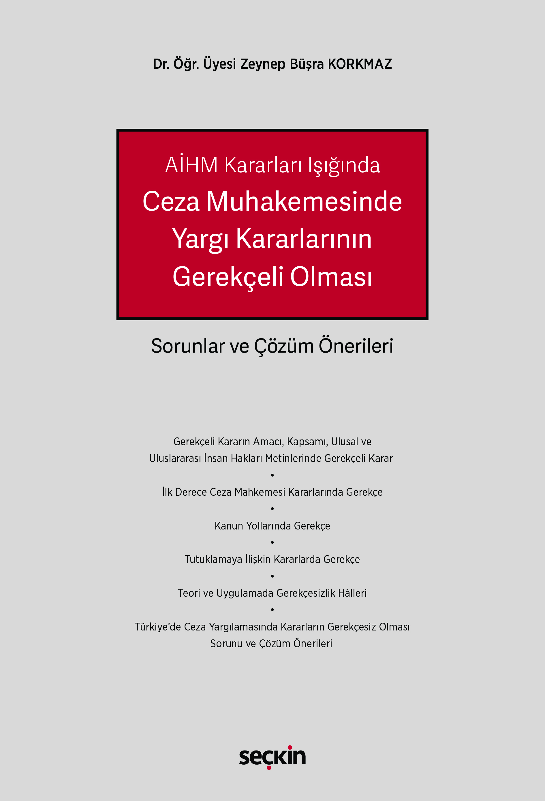AİHM Kararları IşığındaCeza Muhakemesinde Yargı Kararlarının Gerekçeli Olması Sorunlar ve Çözüm Önerileri