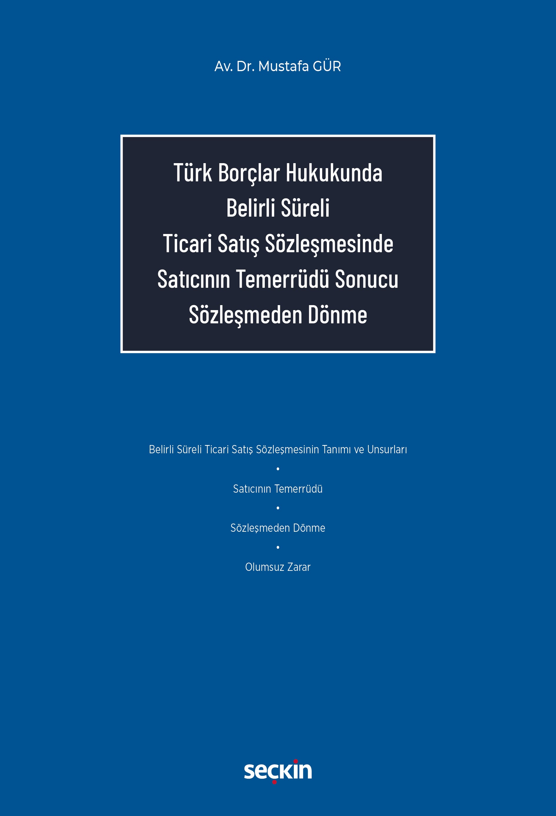 Türk Borçlar Hukukunda Belirli Süreli Ticari Satış Sözleşmesinde Satıcının Temerrüdü Sonucu Sözleşmeden Dönme