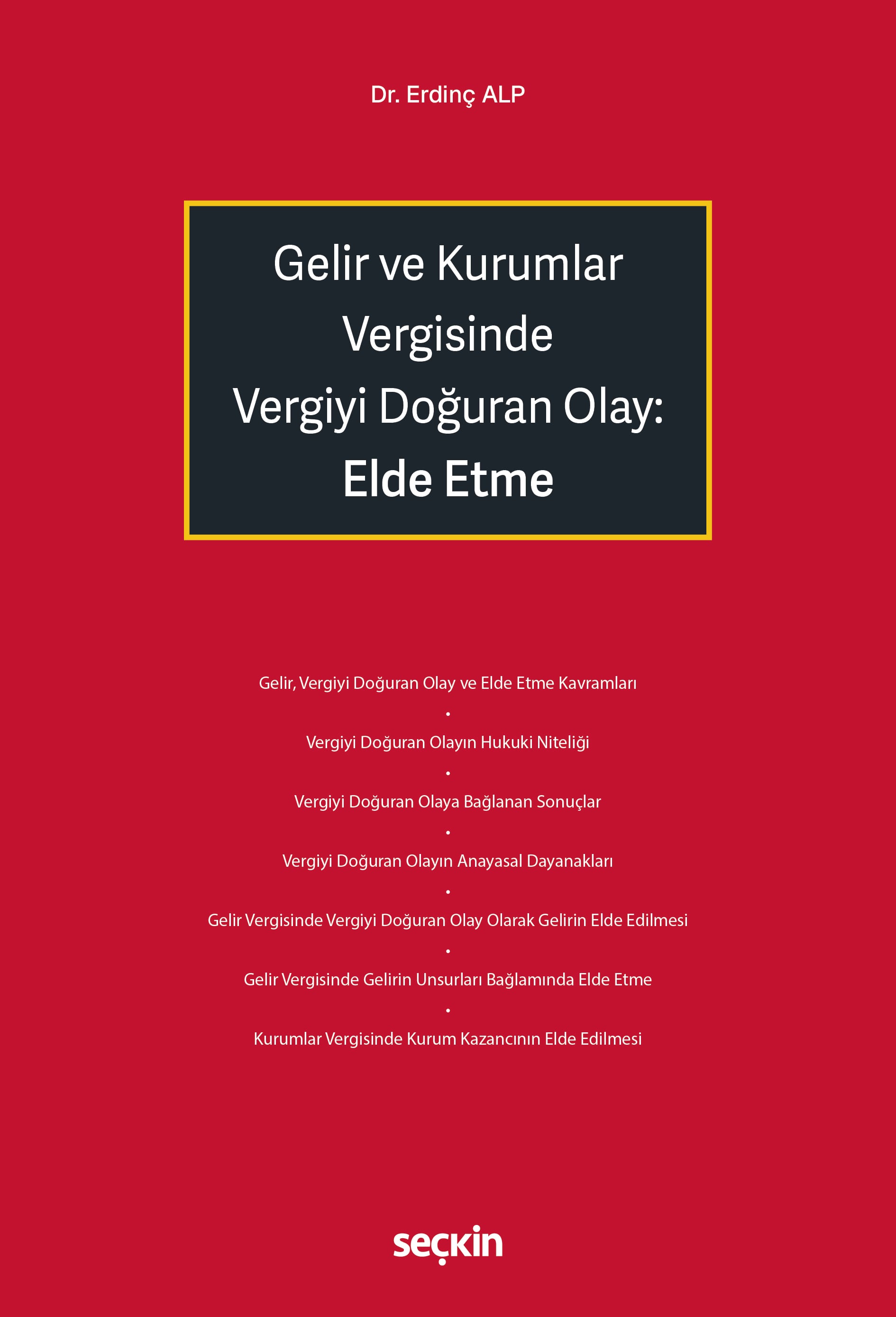 Gelir ve Kurumlar Vergisinde Vergiyi Doğuran Olay: Elde Etme