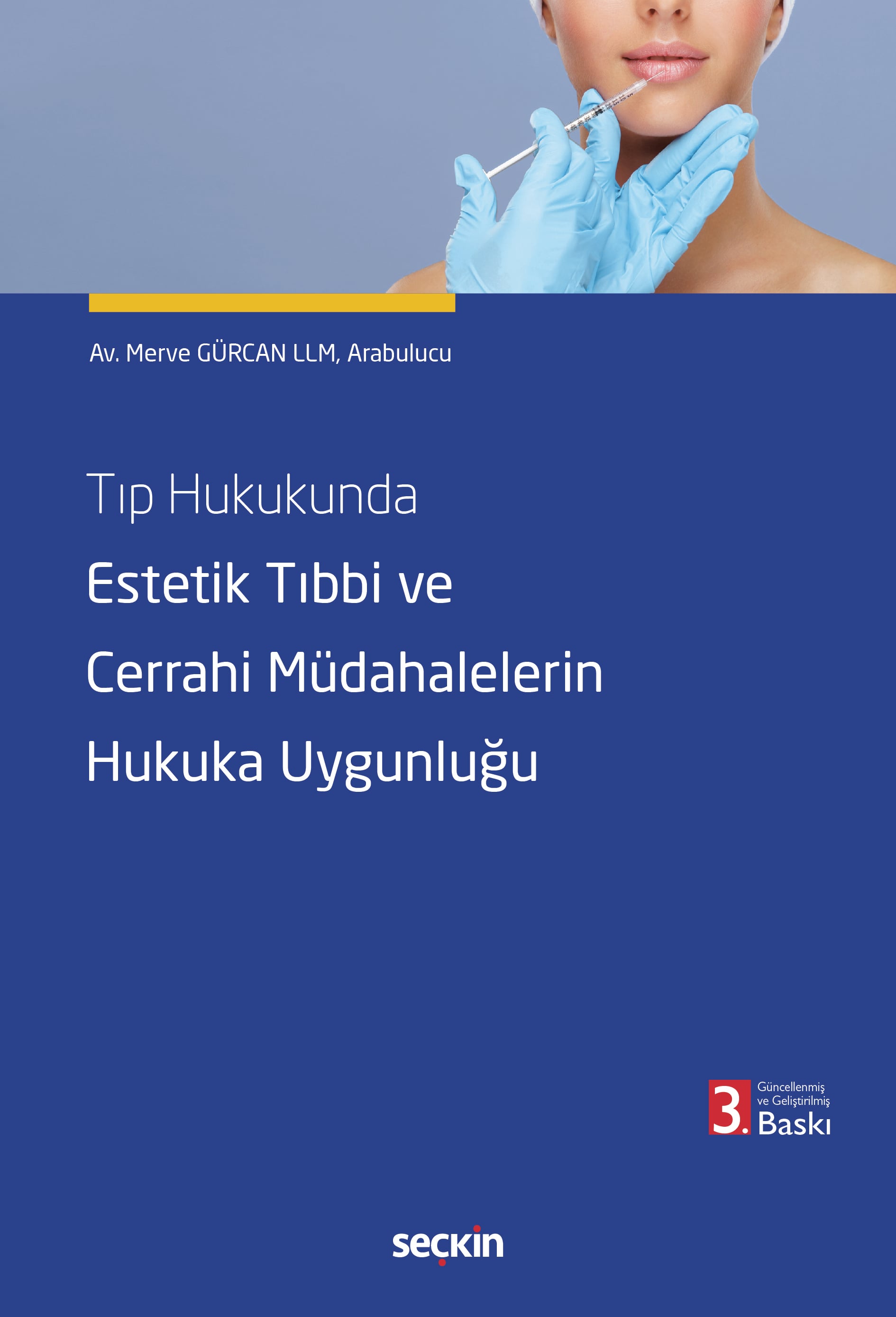 Tıp Hukukunda Estetik Tıbbi veCerrahi Müdahalelerin Hukuka Uygunluğu