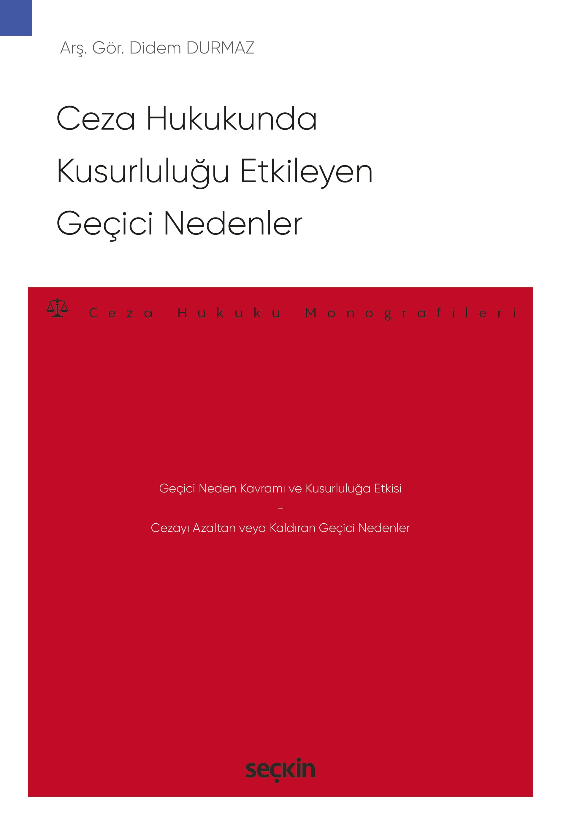 Ceza Hukukunda Kusurluluğu Etkileyen Geçici Nedenler – Ceza Hukuku Monografileri –
