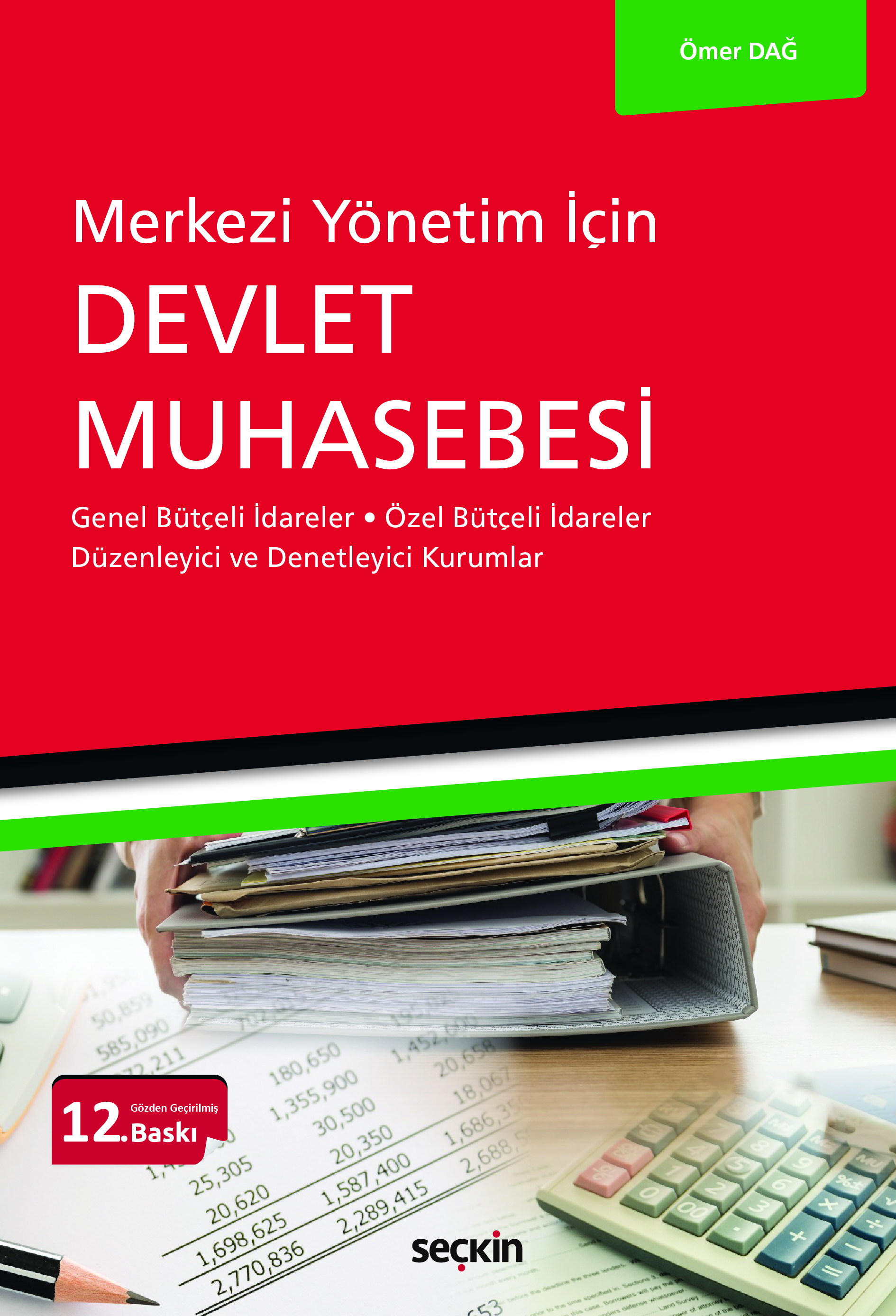 Merkezi Yönetim İçinDevlet Muhasebesi Genel Bütçeli İdareler – Özel Bütçeli İdareler Düzenleyici ve Denetleyici Kurumlar