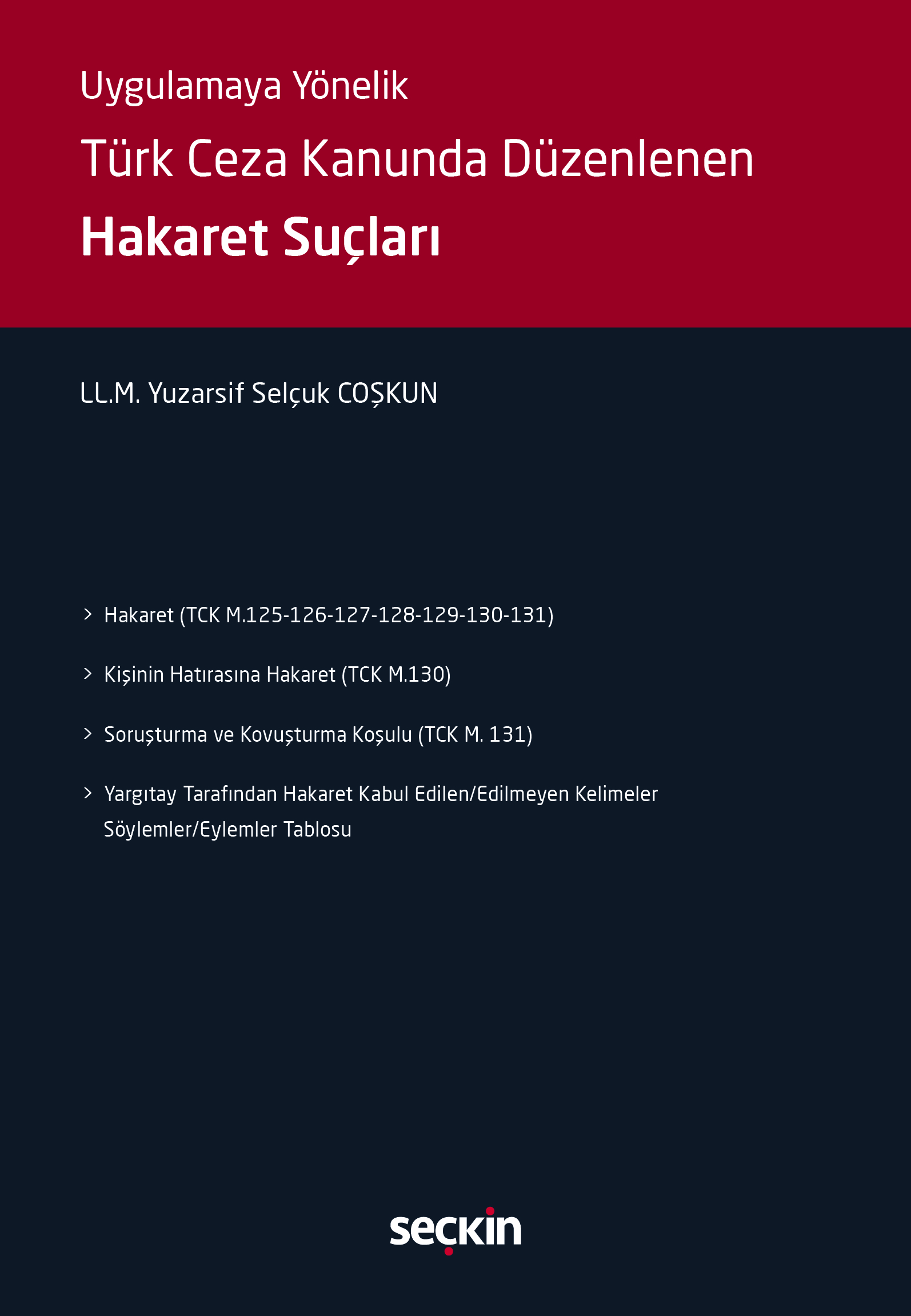 Uygulamaya YönelikTürk Ceza Kanununda DüzenlenenHakaret Suçları