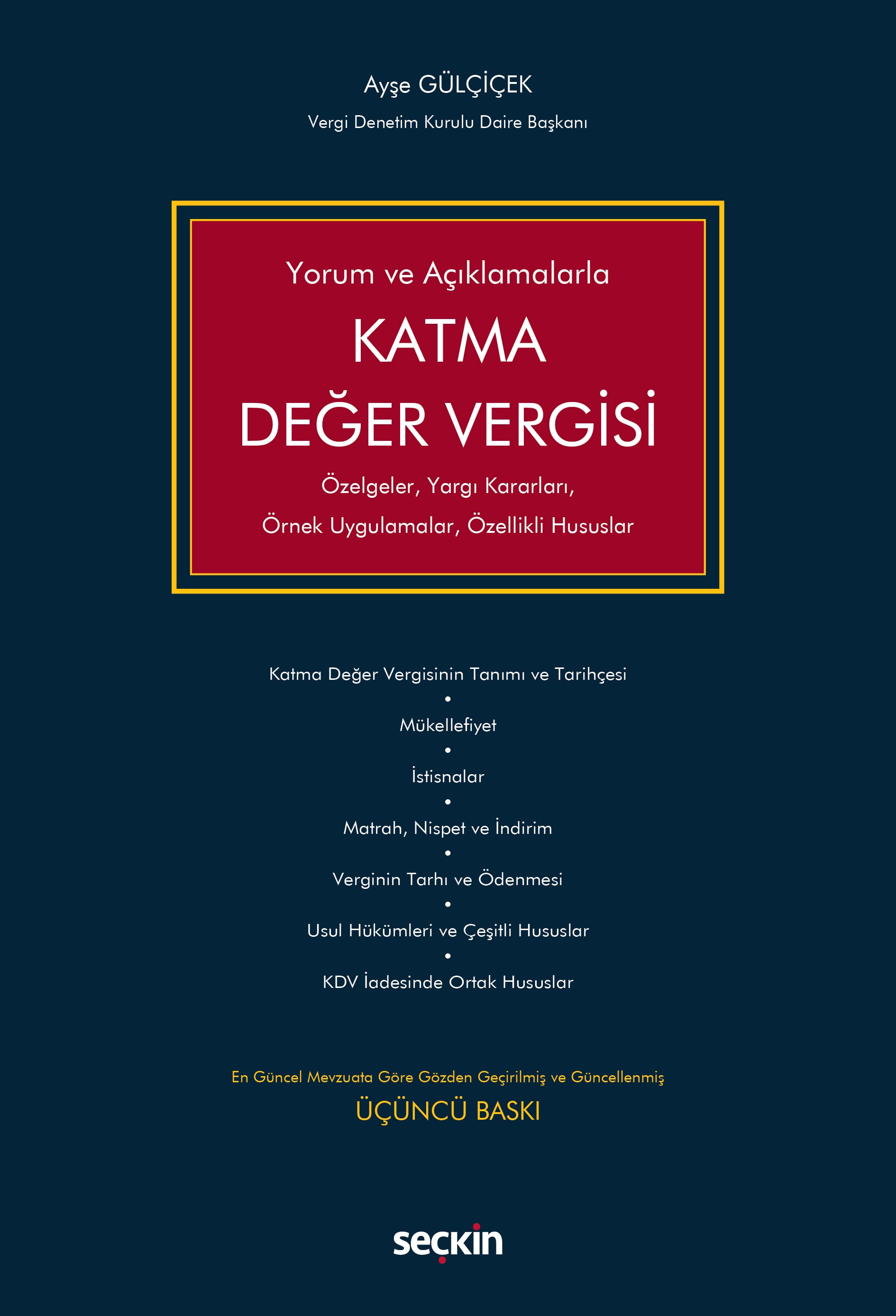 Yorum ve AçıklamalarlaKatma Değer Vergisi Özelgeler, Yargı Kararları, Örnek Uygulamalar, Özellikli Hususlar