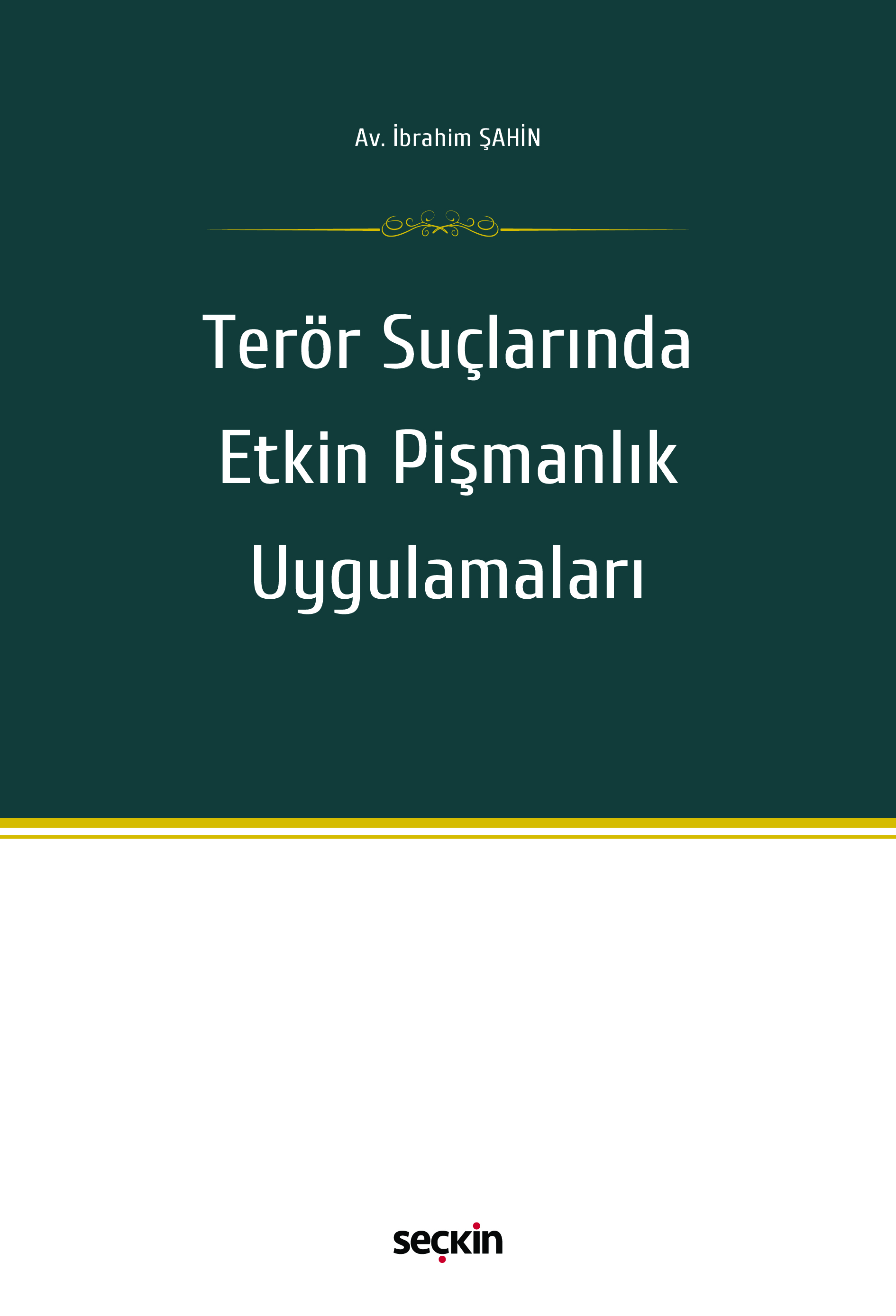 Terör Suçlarında Etkin Pişmanlık Uygulamaları